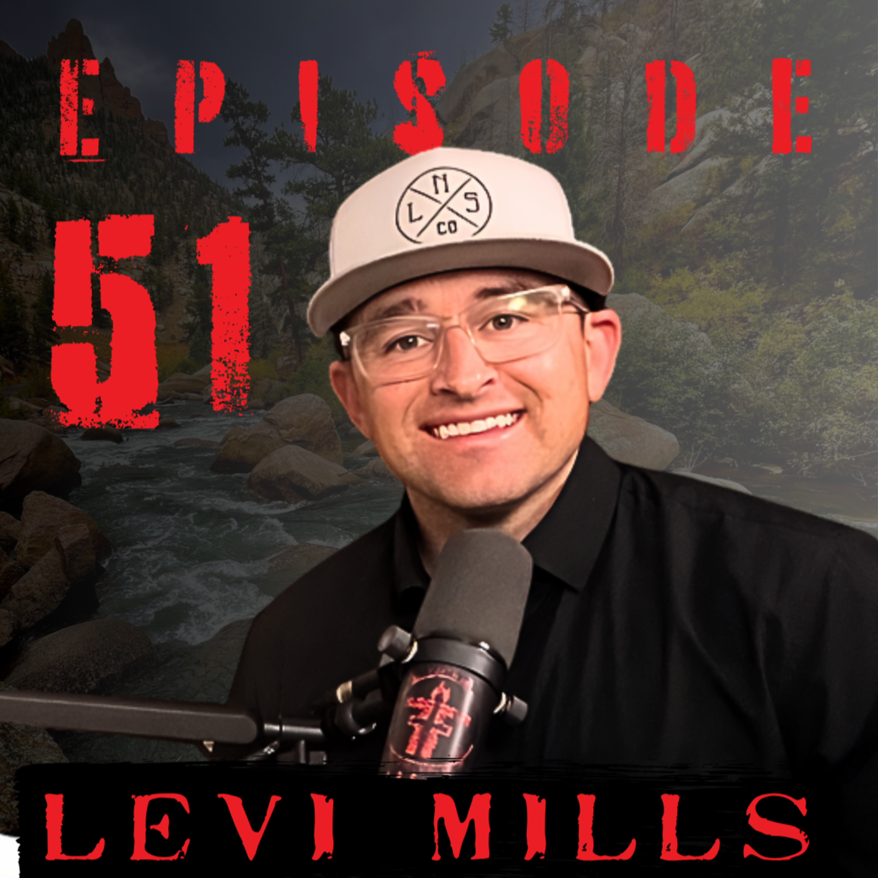 51. The Redemption of Levi Mills: A Story Only God Could Write