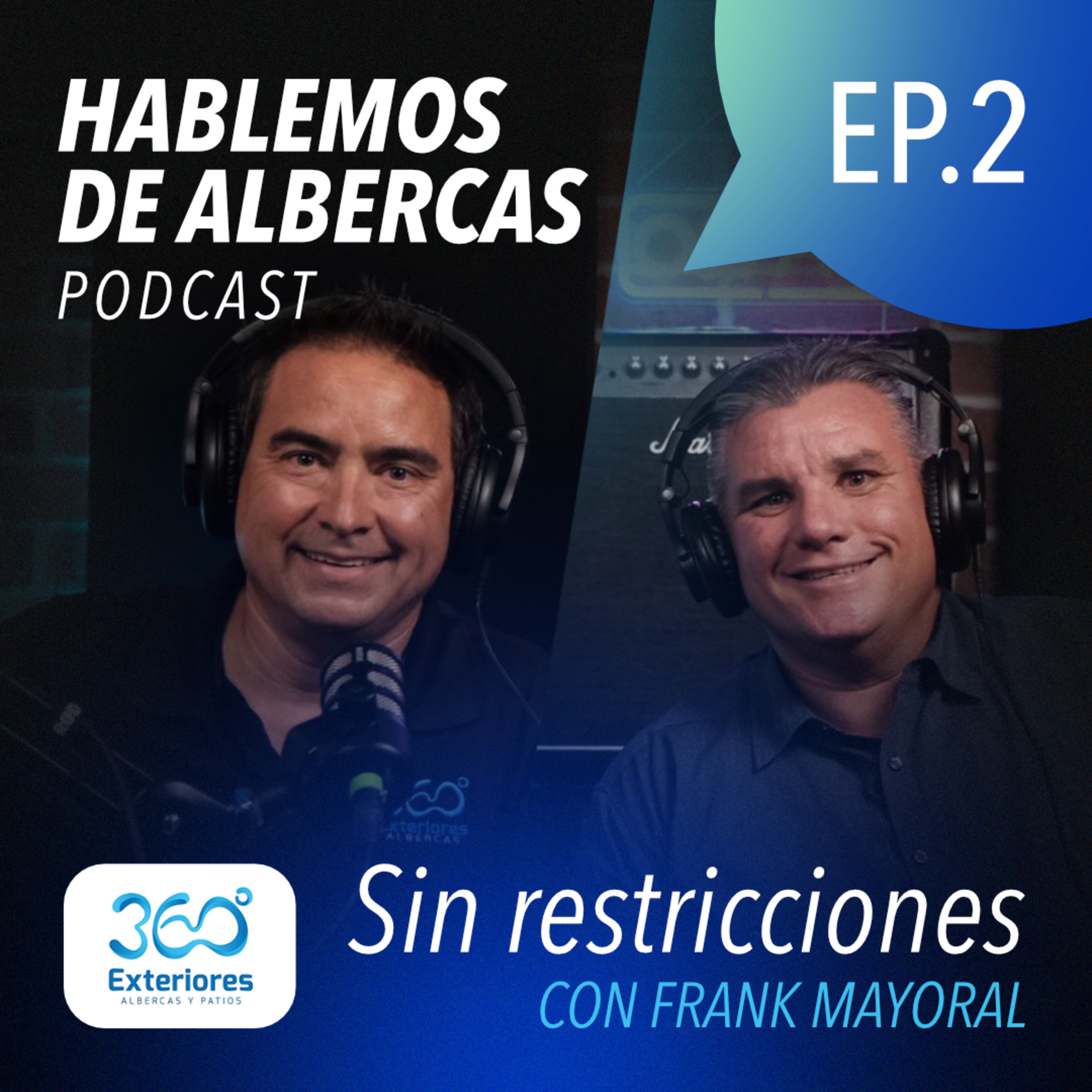 Ep02 - Hablemos de Albercas invitado especial Frank Mayoral #360exteriores #alberca #podcast