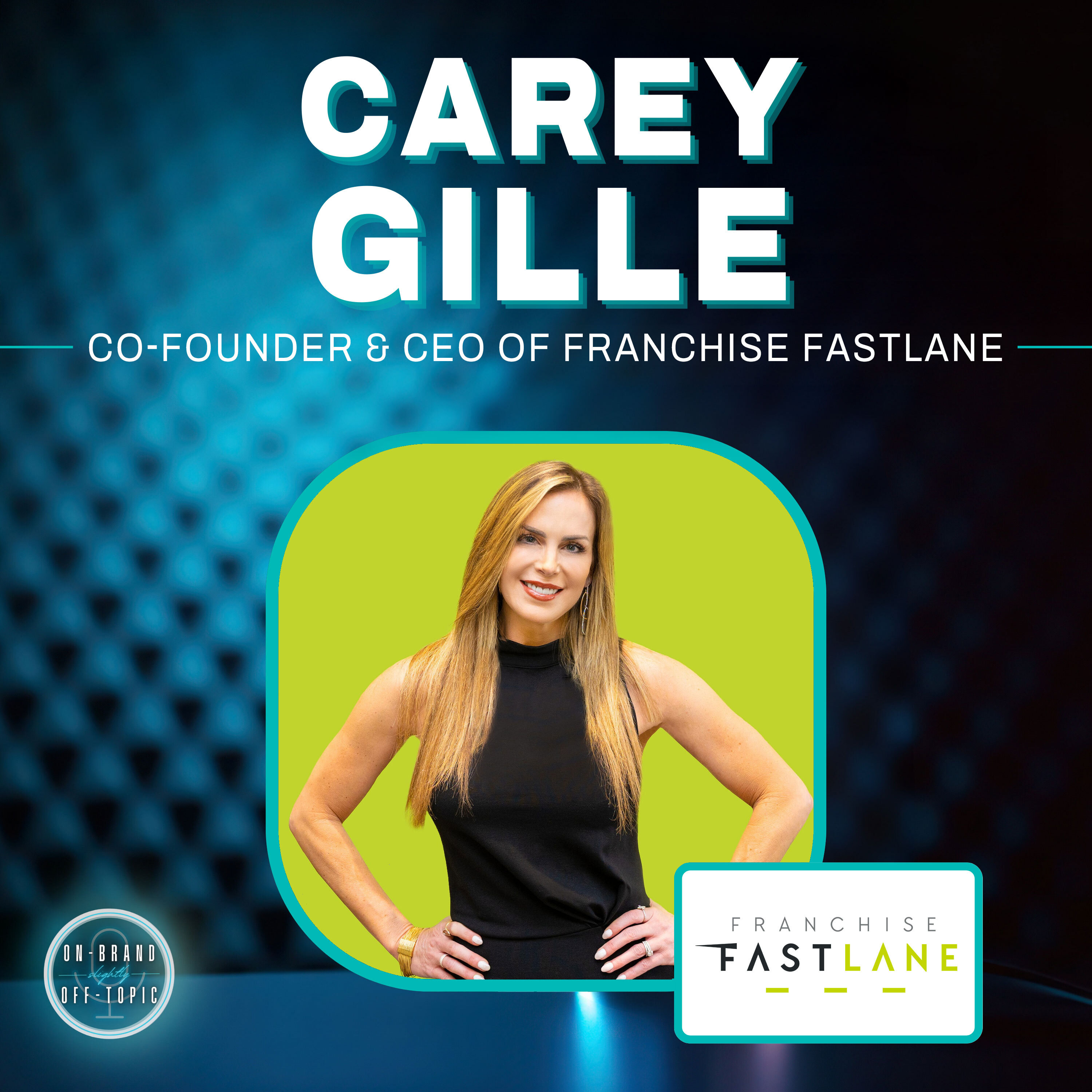 #22 Franchise FastLane - Carey Gille episode artwork