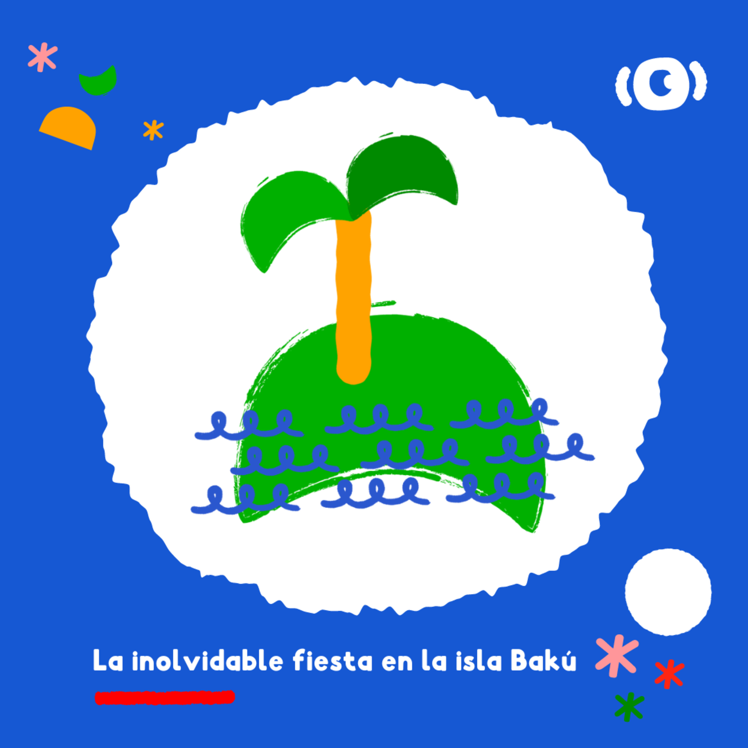 La inolvidable fiesta en la isla Bakú | Audio Cuentos Infantiles