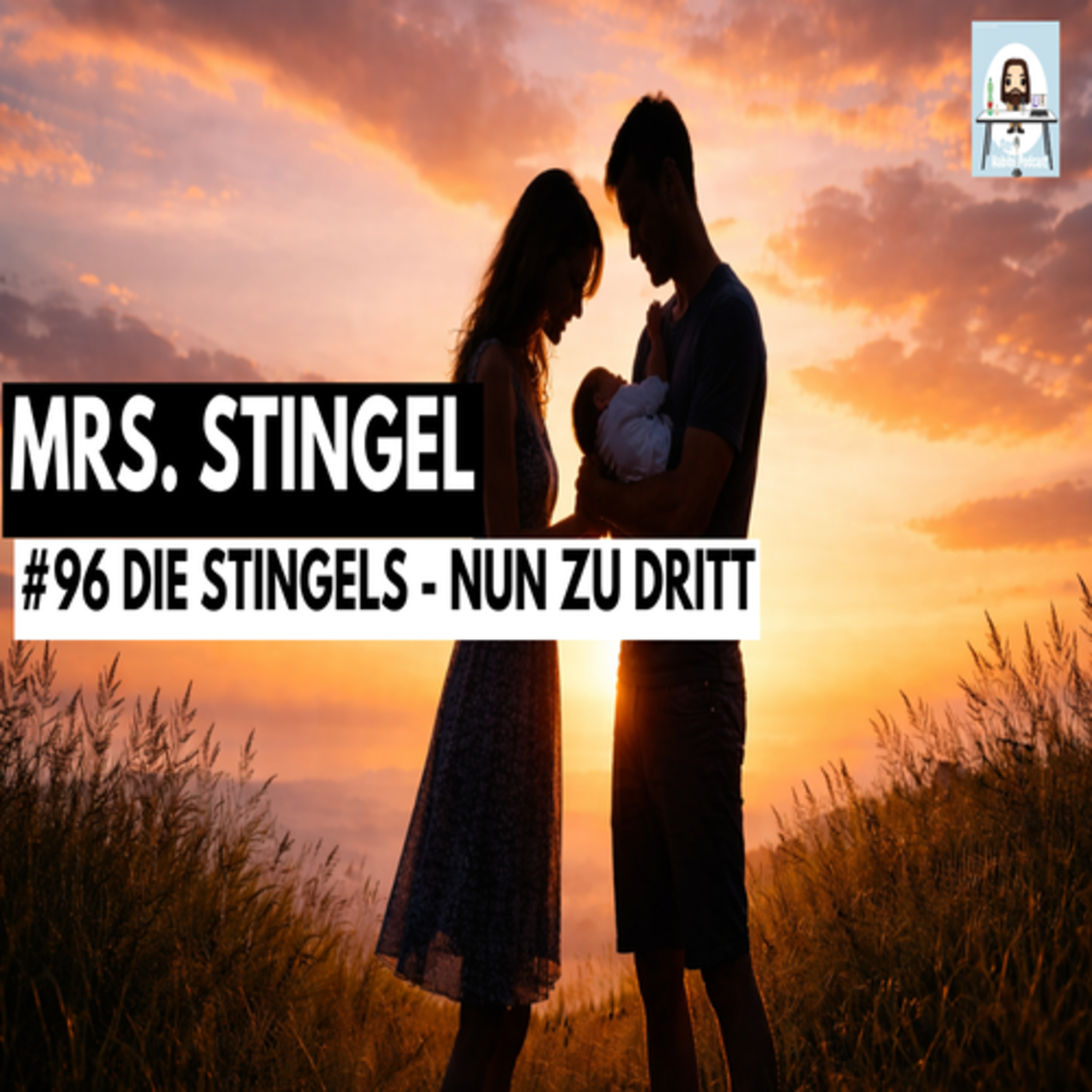 #96 Die Stingels - nun zu dritt | Gast: Mrs. Stingel | AUDIO ONLY #96 Die Stingels - nun zu dritt | Gast: Mrs. Stingel | AUDIO ONLY