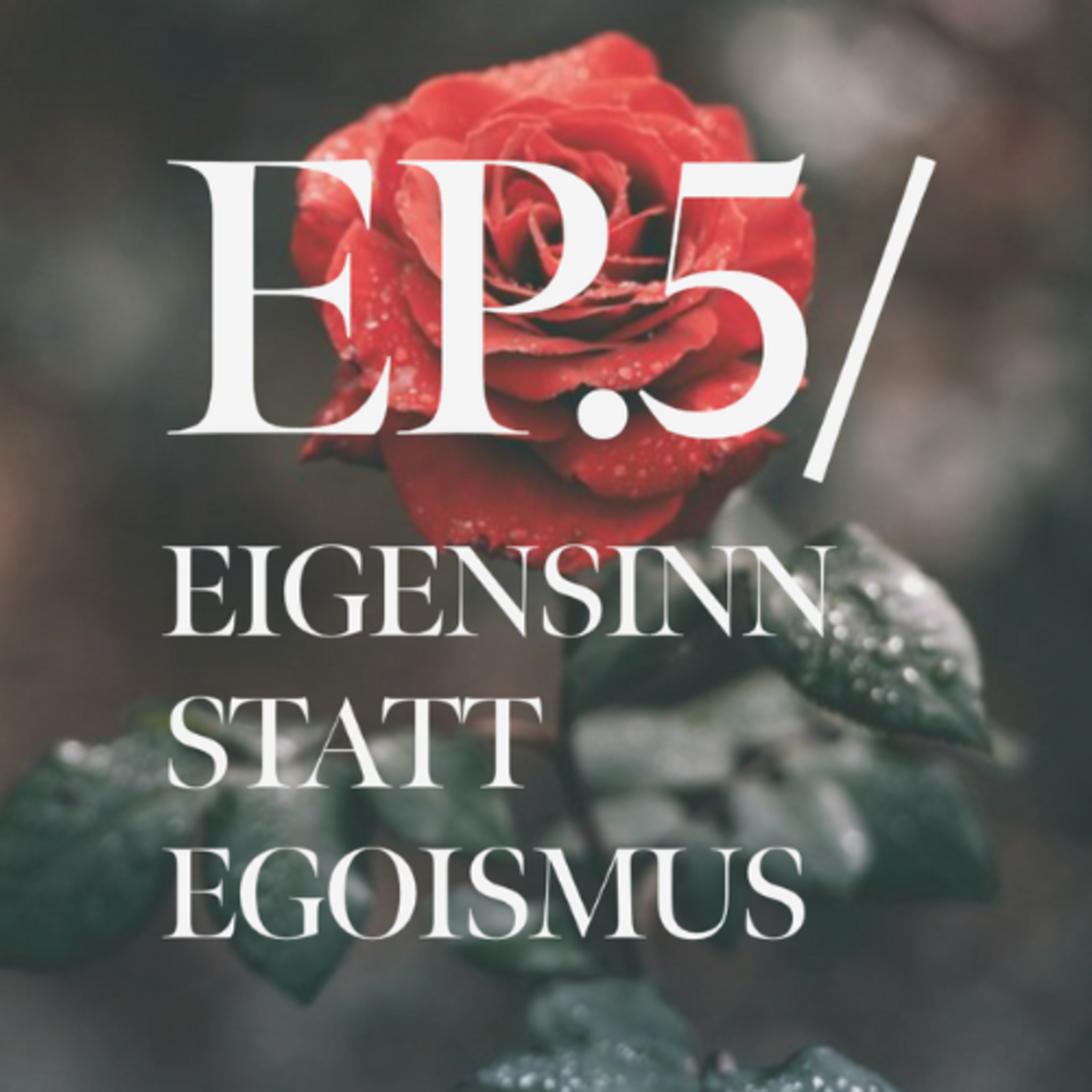 #5 Eigensinn statt Egoismus episode artwork