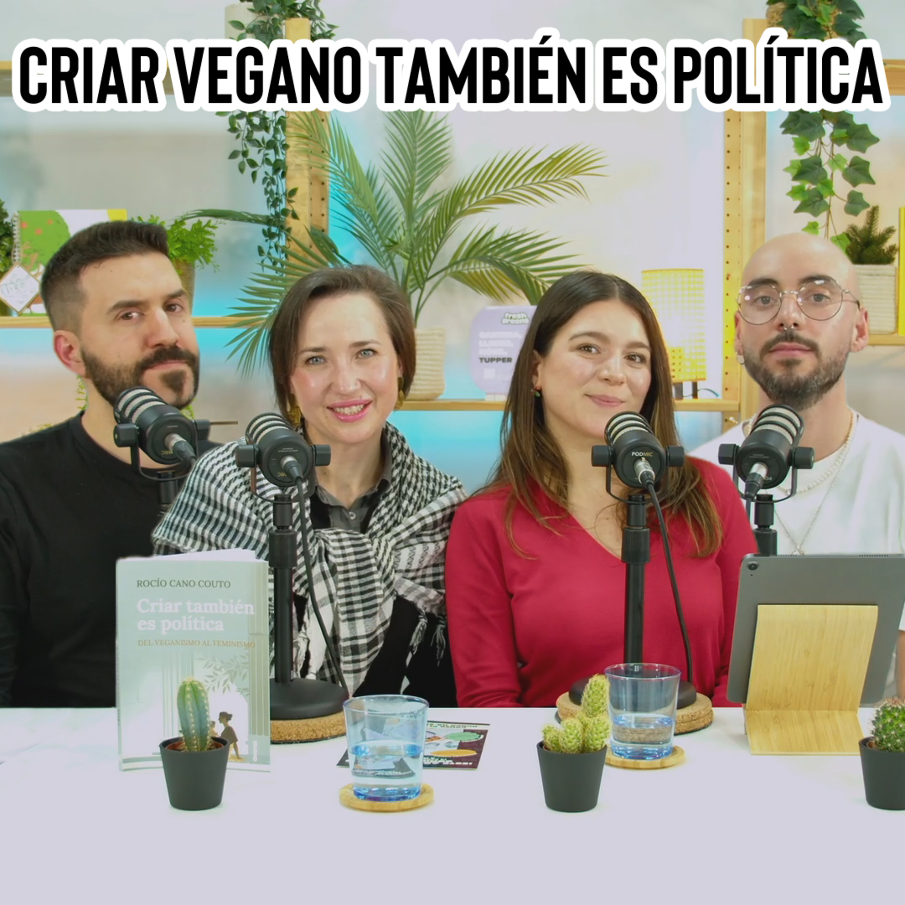 Criar vegano también es política con Rocío Cano episode artwork
