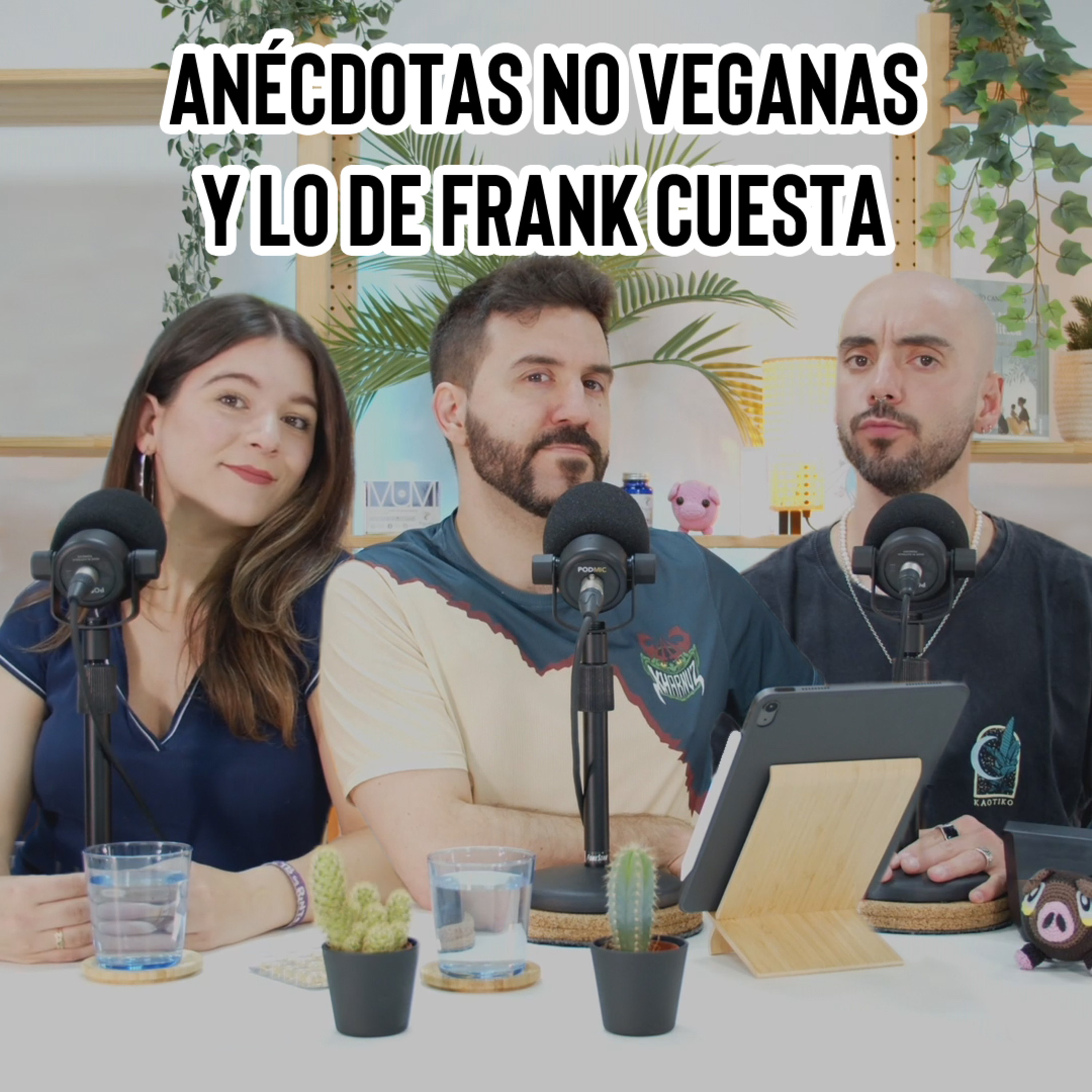 Anécdotas no veganas y lo de Frank Cuesta