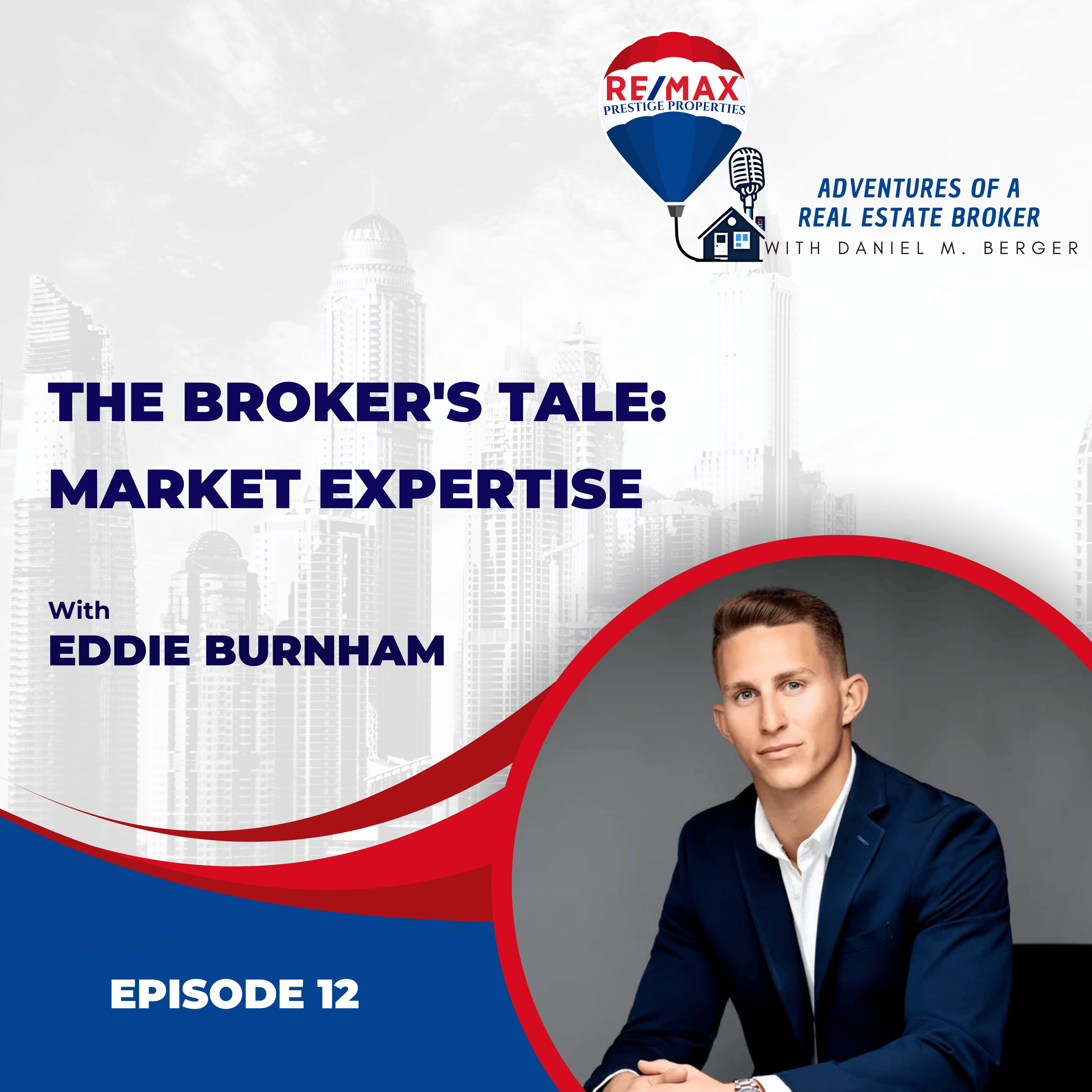 The Broker's Tale: Market Expertise with Eddie Burnham - EP 12