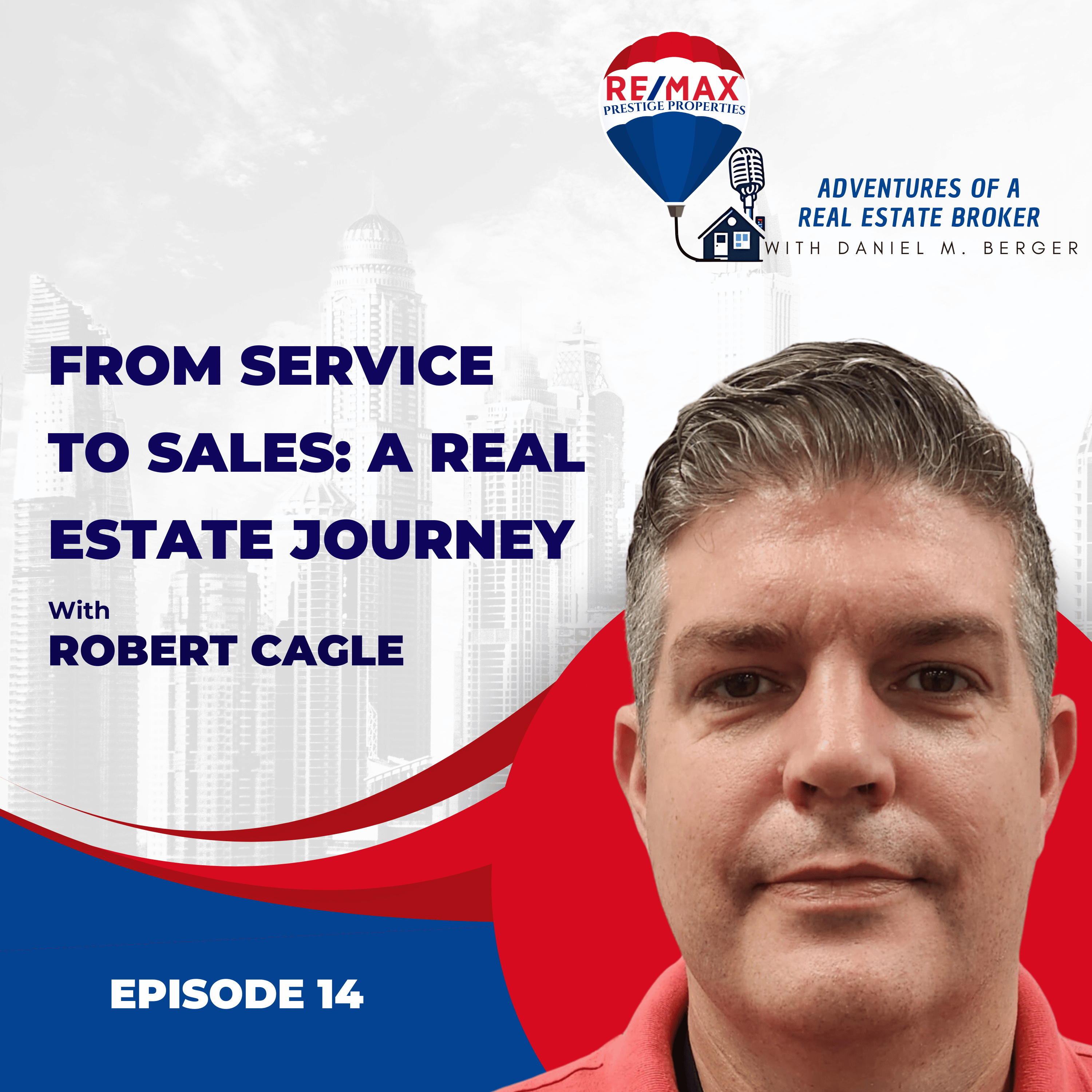 From Service to Sales: A Real Estate Journey with Robert Cagle - EP 14 episode artwork
