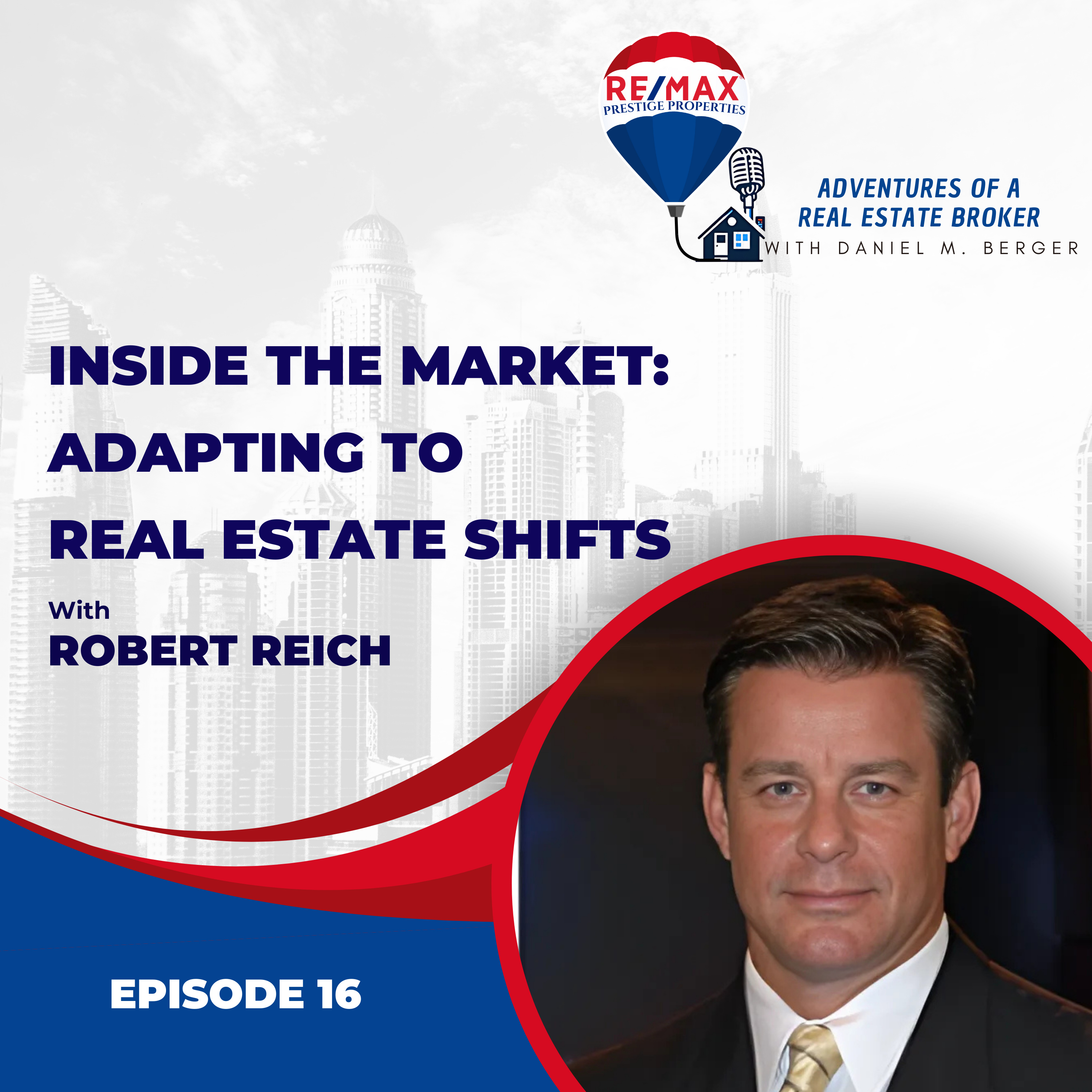 Inside the Market: Adapting to Real Estate Shifts with Robert Reich - EP 16 episode artwork