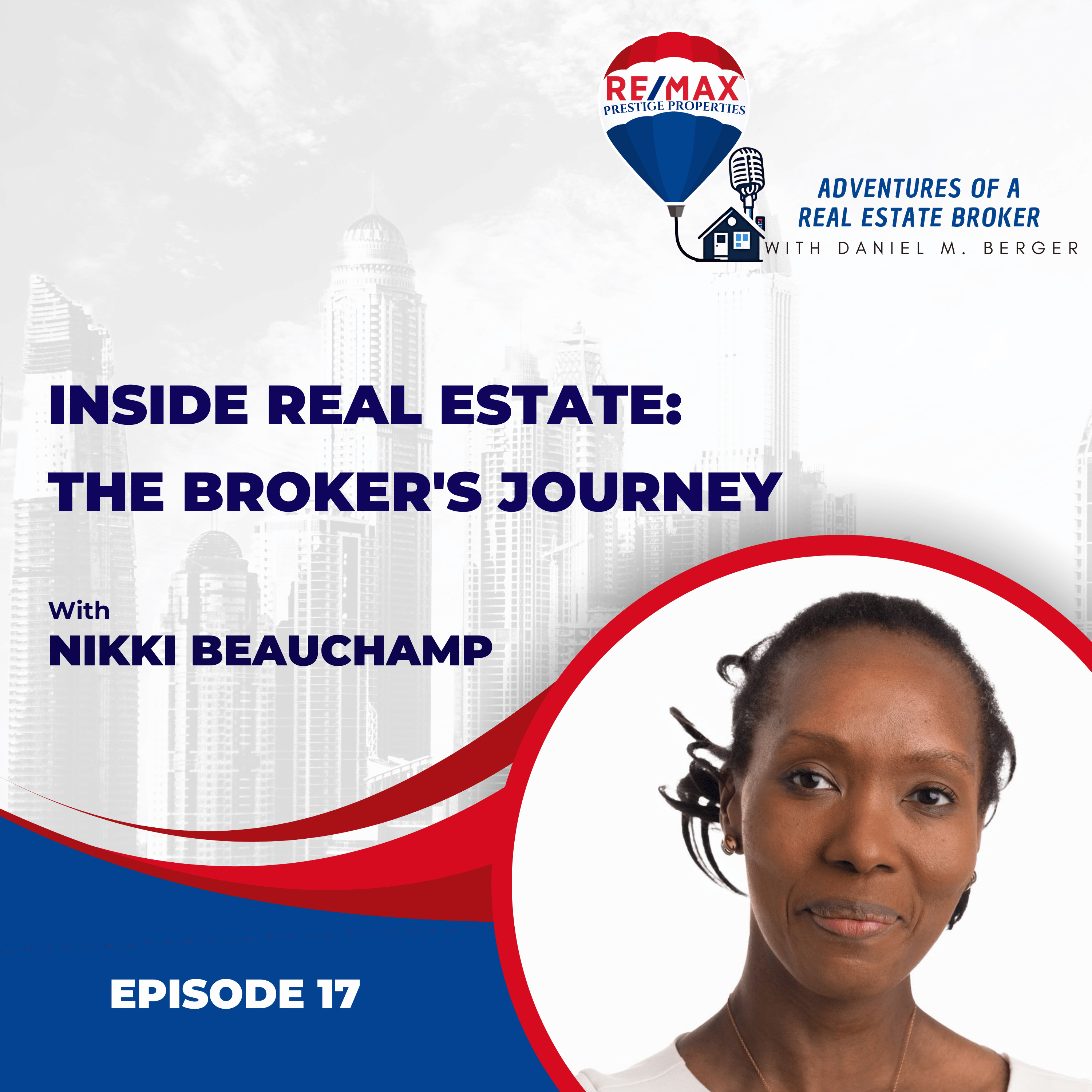 Inside Real Estate: The Broker's Journey with Nikki Beauchamp - EP 17 episode artwork