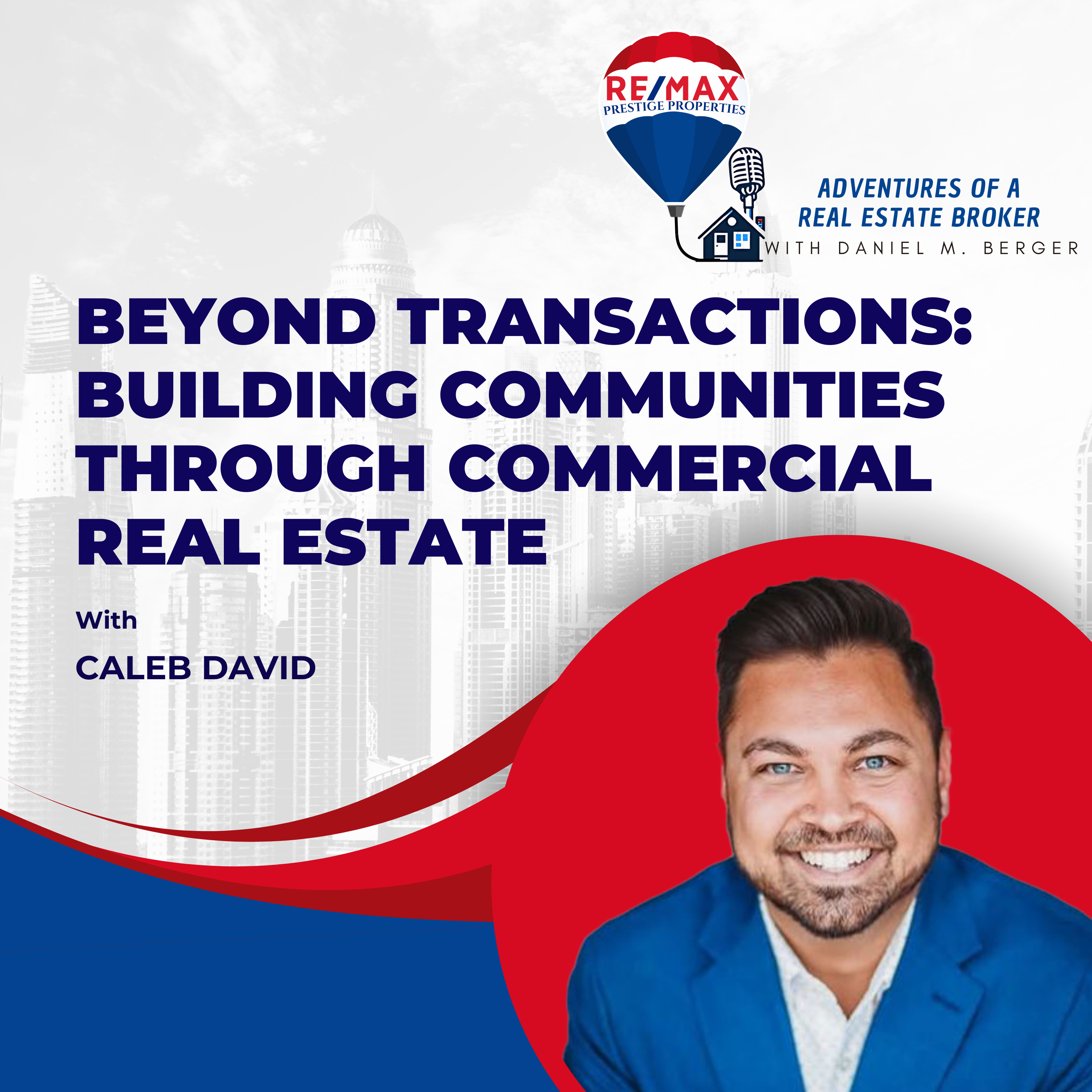 Beyond Transactions: Building Communities Through Commercial Real Estate - EP 38 episode artwork