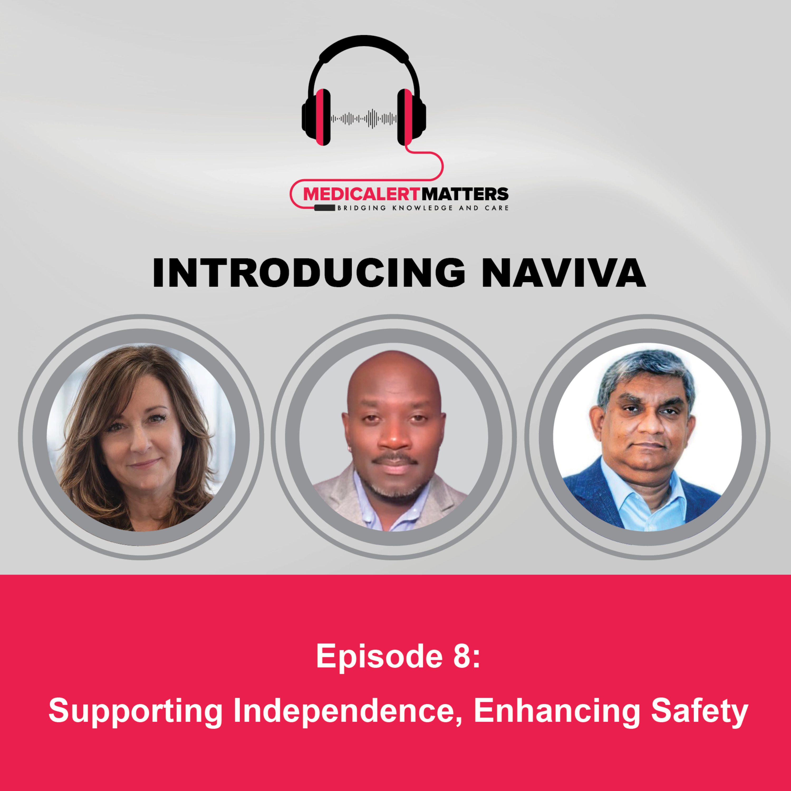 Episode 8: Supporting Independence, Enhancing Safety