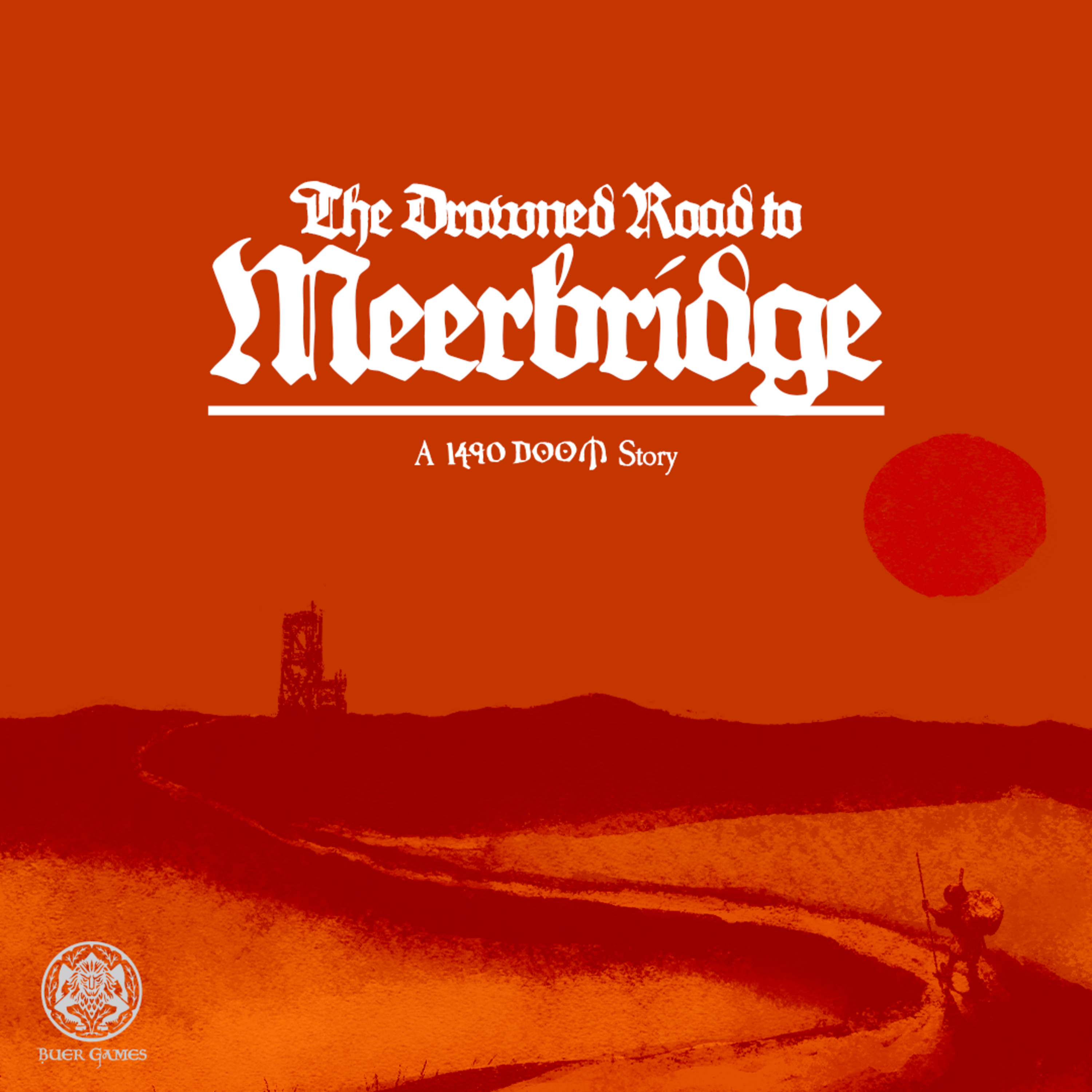 The Drowned Road to Meerbridge | A 1490 DOOM Story