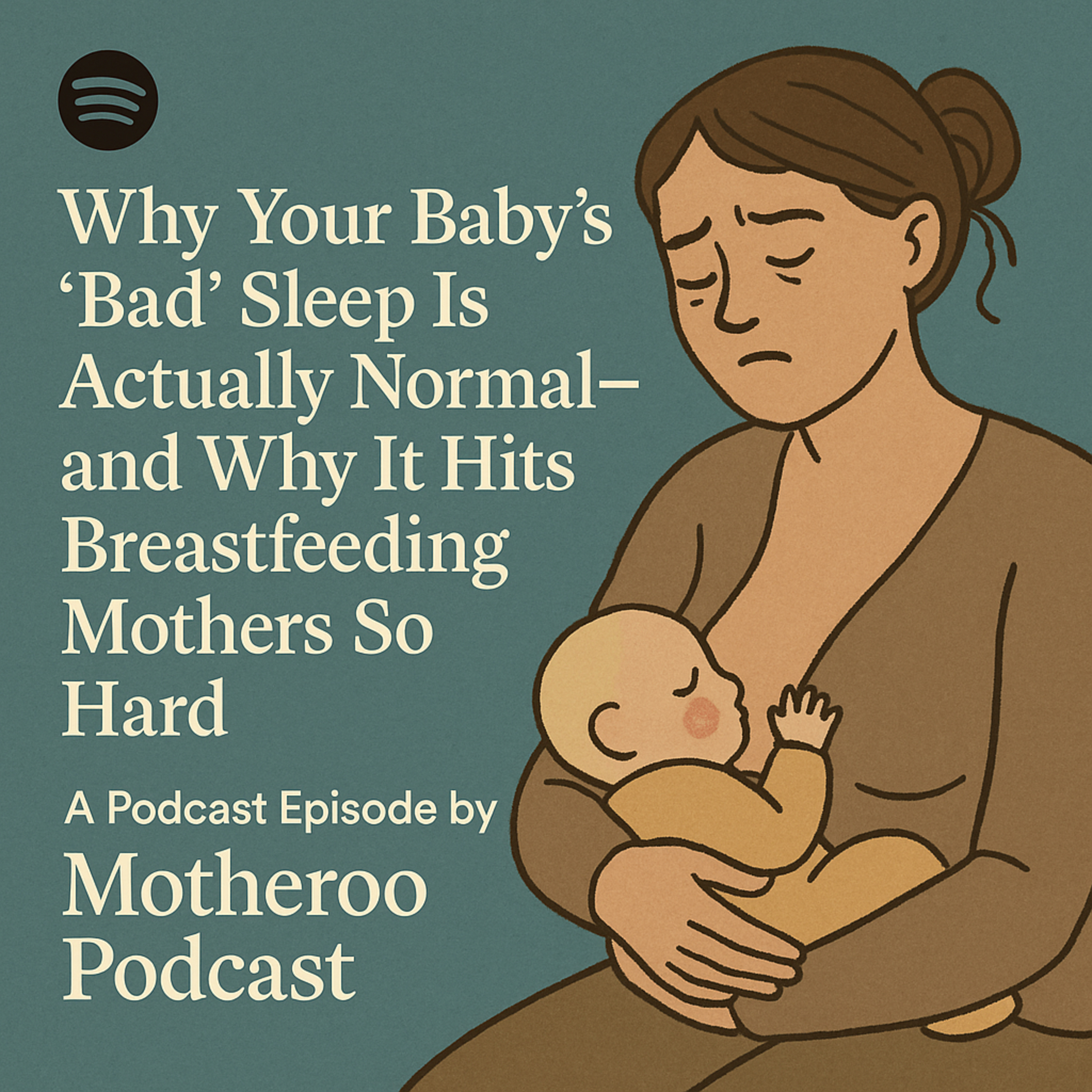 Why Your Baby’s ‘Bad’ Sleep Is Actually Normal—and Why It Hits Breastfeeding Mothers So Hard episode artwork