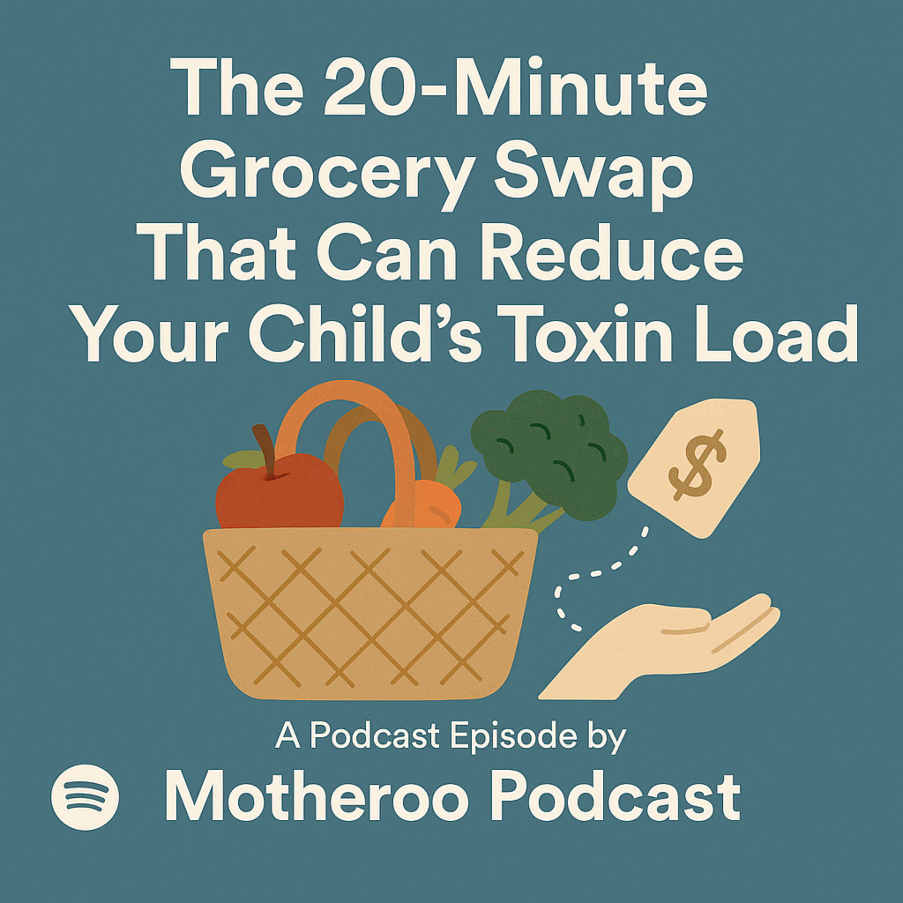 The 20-Minute Grocery Swap That Can Reduce Your Child’s Toxin Load episode artwork