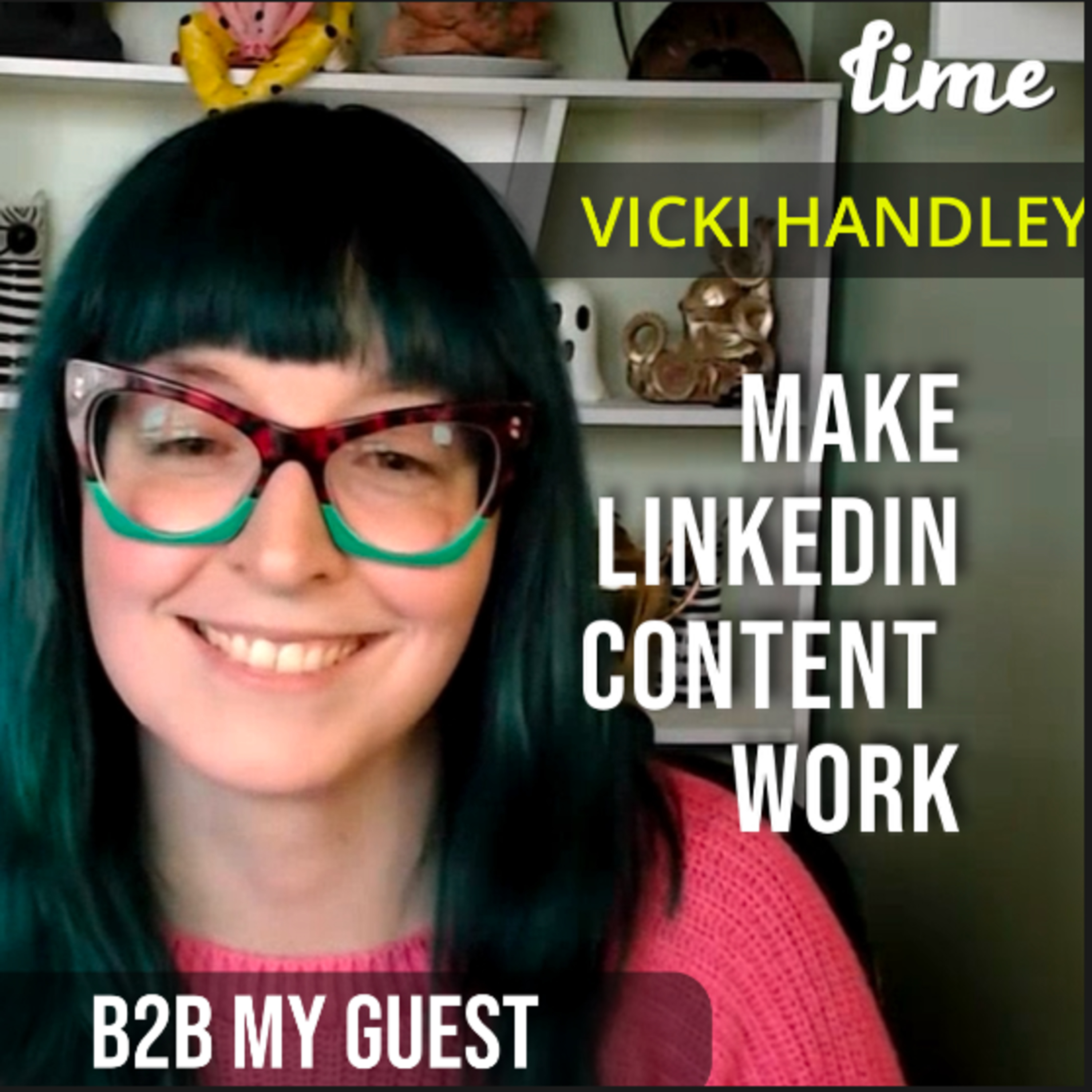 LinkedIn Content That Sells - B2B My Guest with Vicki Handley
