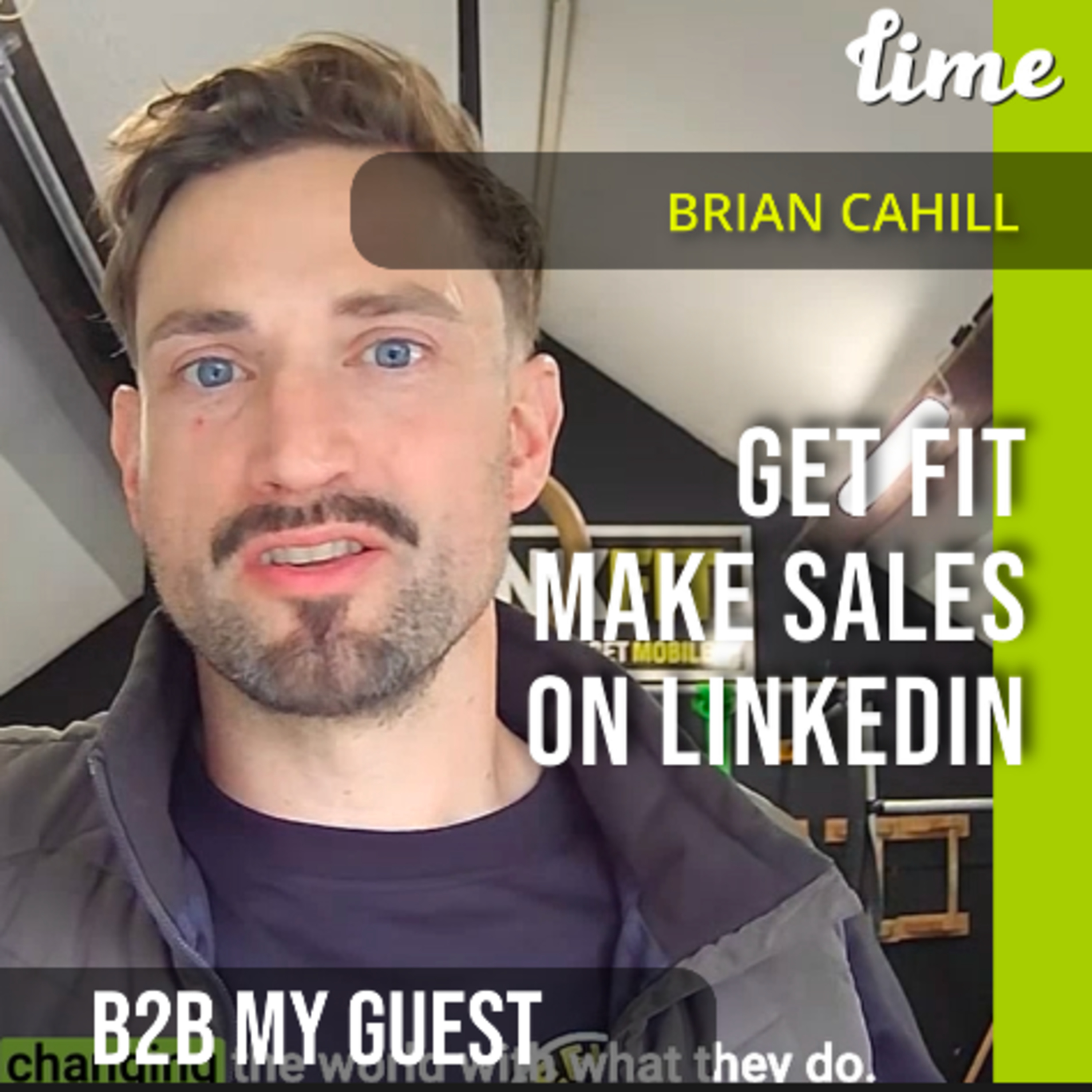 Get Fit and Make Sales on LinkedIn with Brian Cahill | B2B My Guest by The Lime One