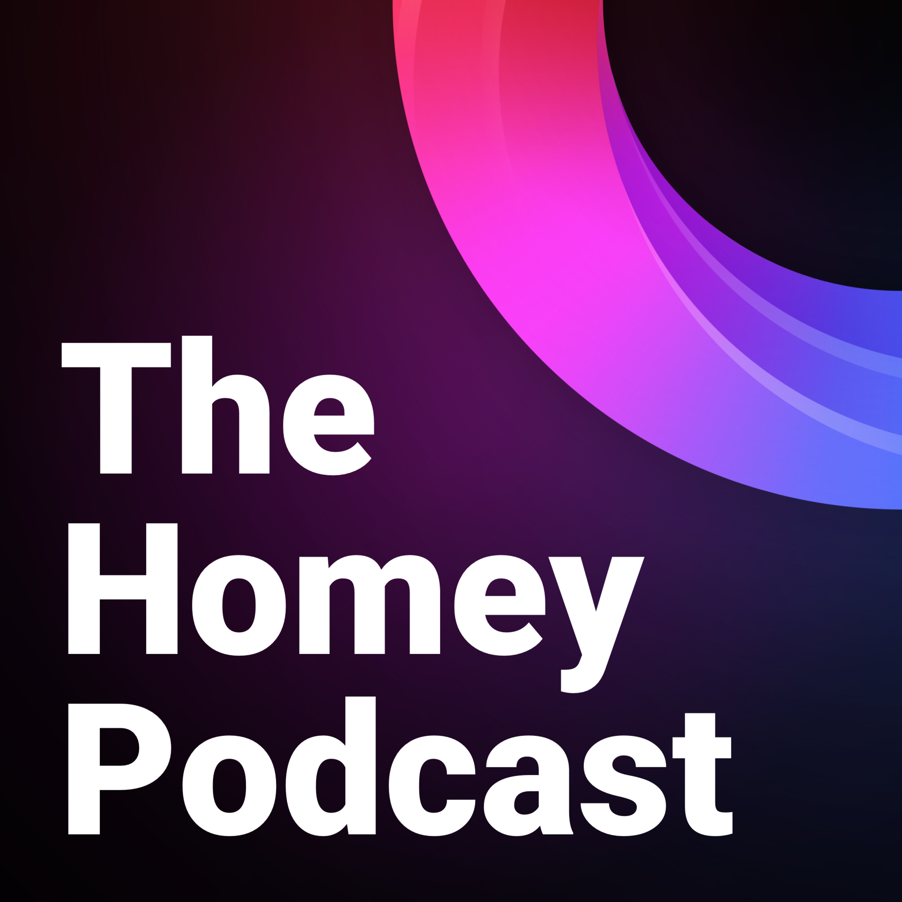 The Homey Podcast