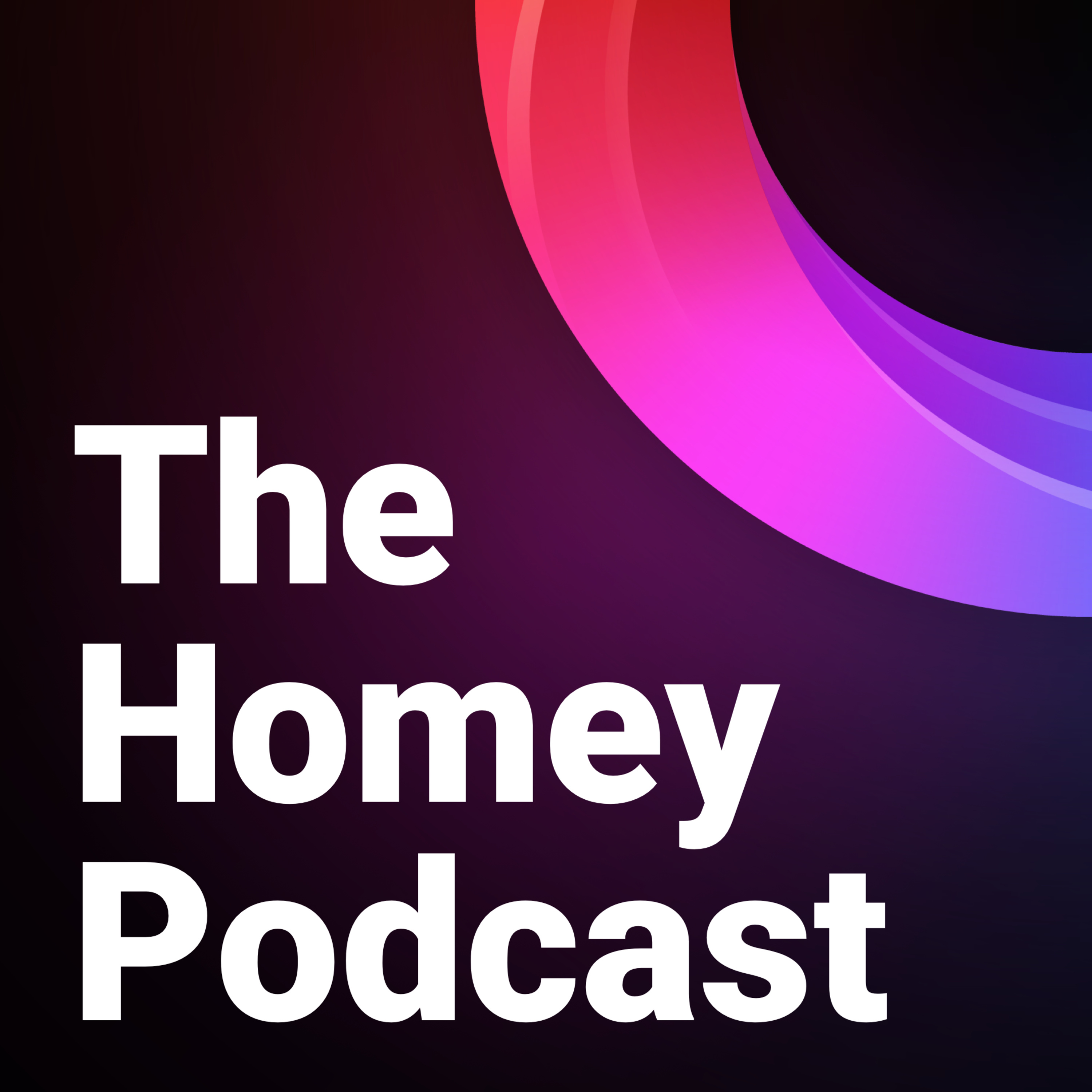 The Homey Podcast