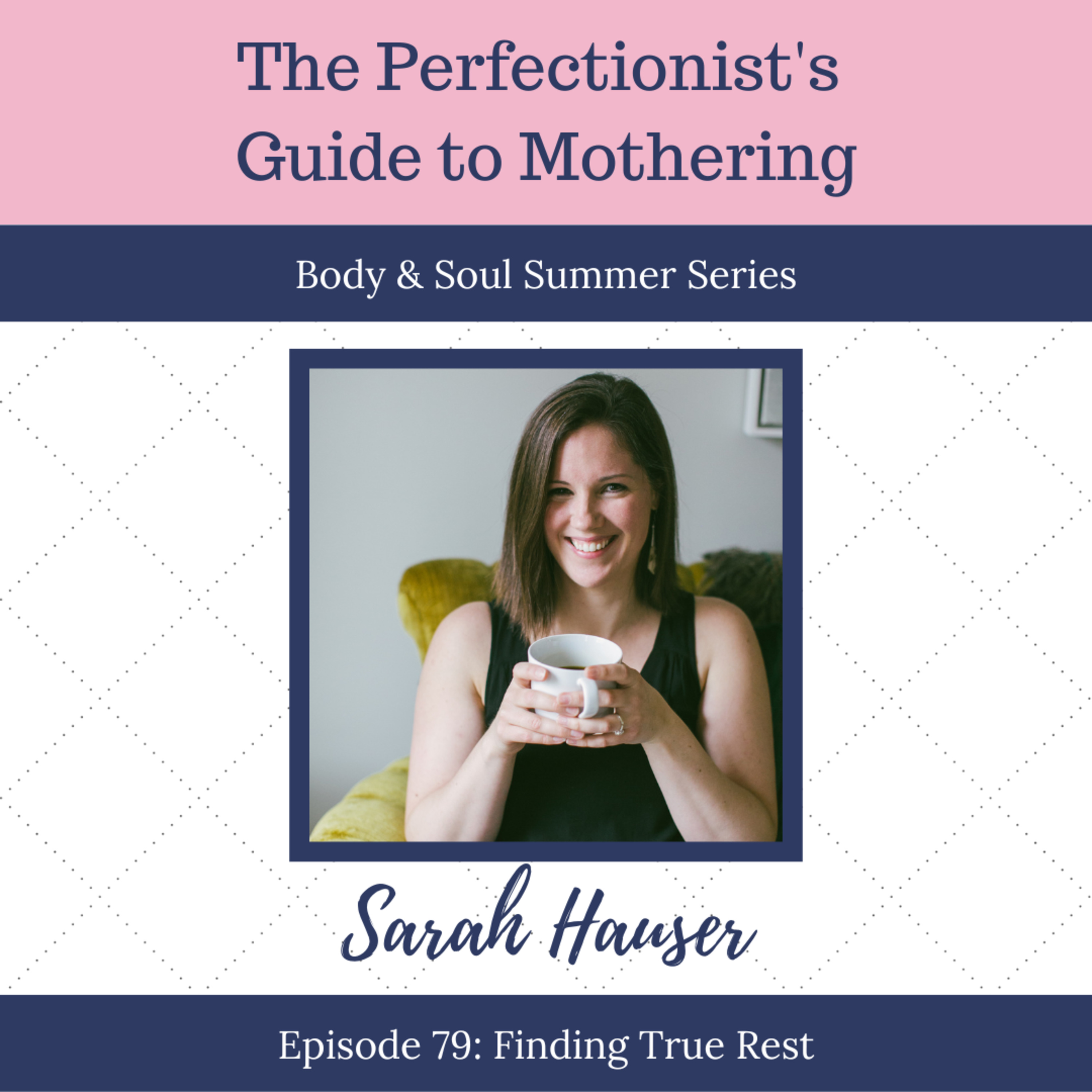 The Perfectionist\'s Guide to Mothering with Andrea Fortenberry