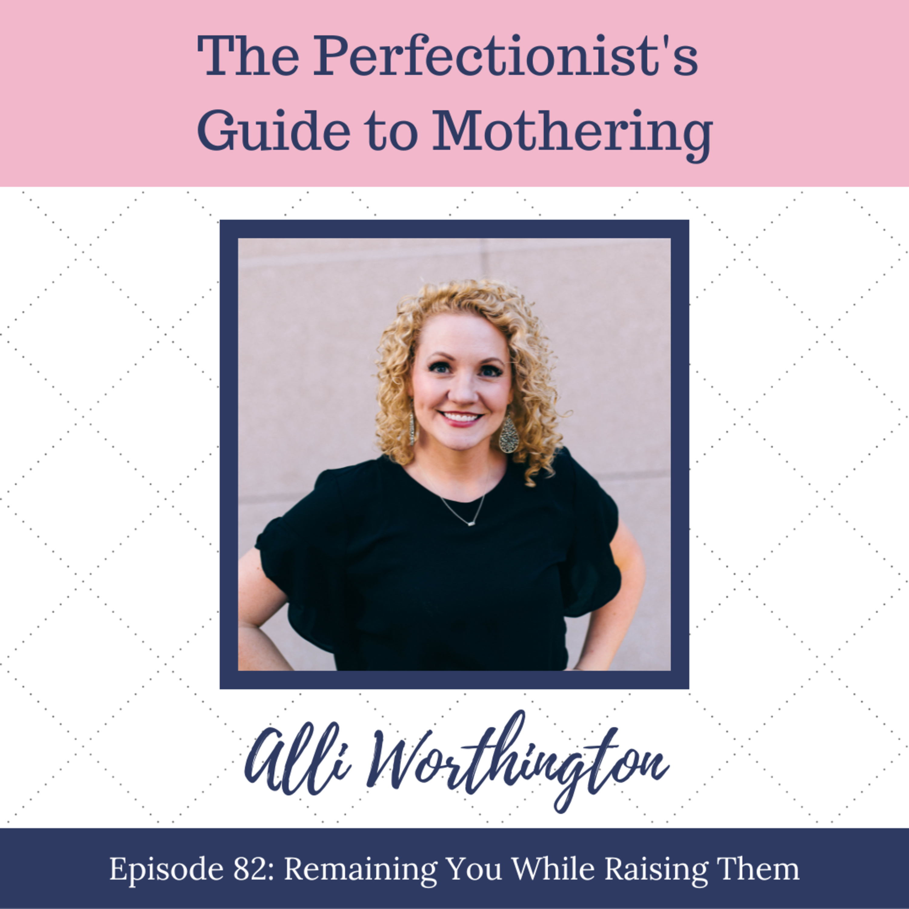 The Perfectionist\'s Guide to Mothering with Andrea Fortenberry