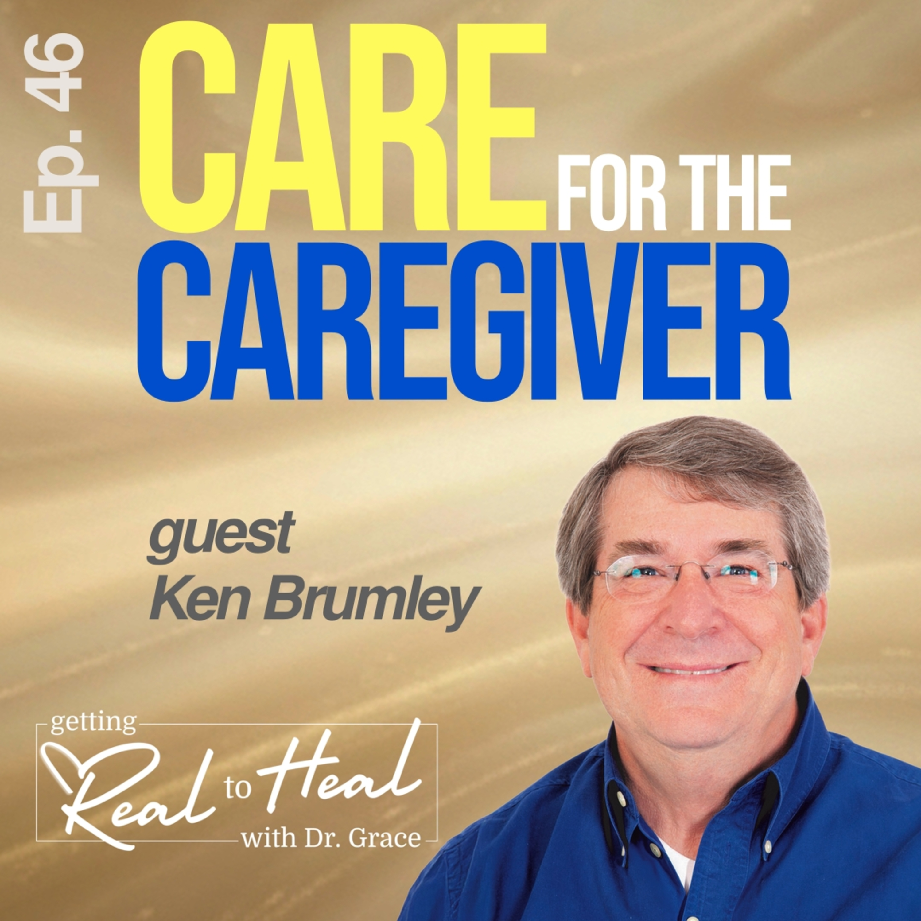 Care For The Caregiver With Ken Brumley episode artwork