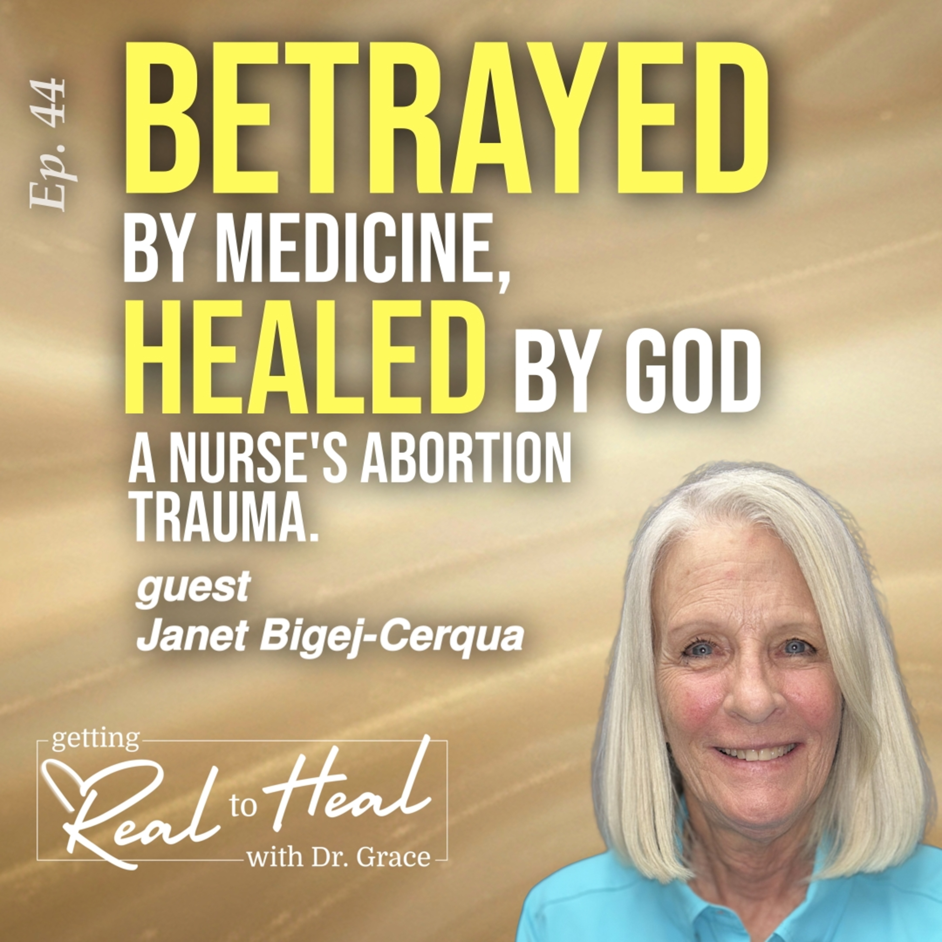 Betrayed By Medicine, Healed By God | A Nurse's Abortion Trauma With Janet Cerqua episode artwork
