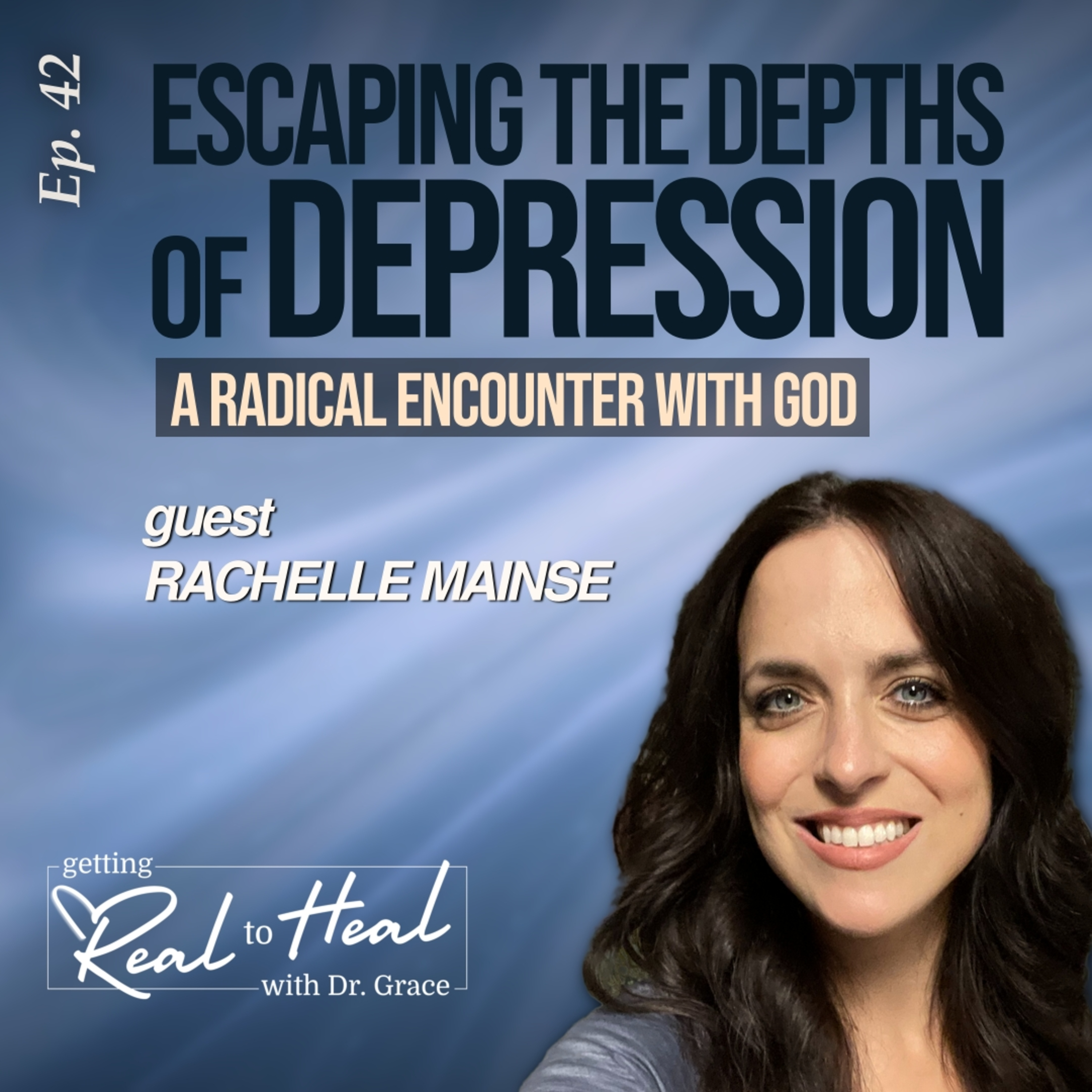 Escaping The Depths Of Depression: A Radical Encounter With God With Rachelle Mainse episode artwork