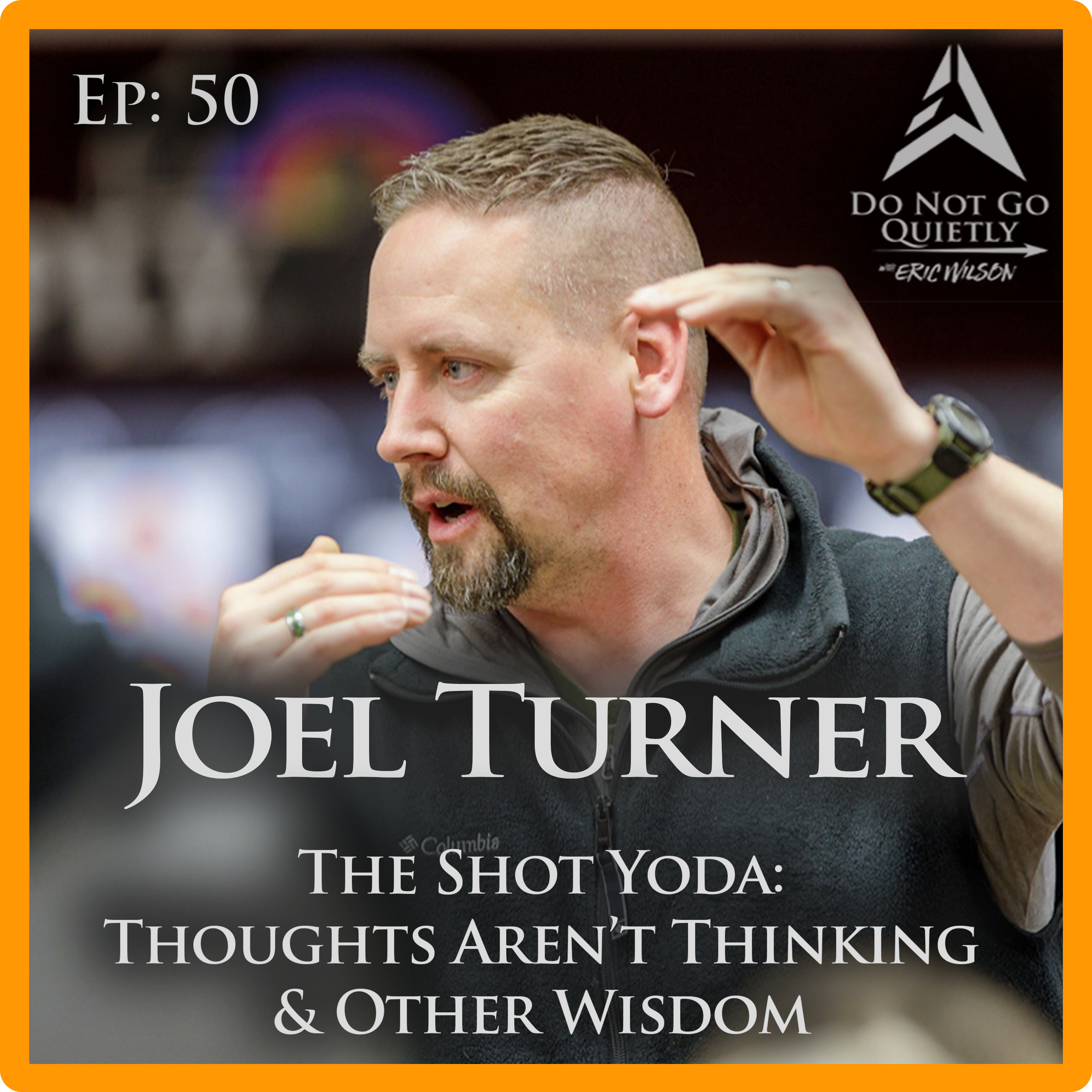Do Not Go Quietly w/ Eric Wilson