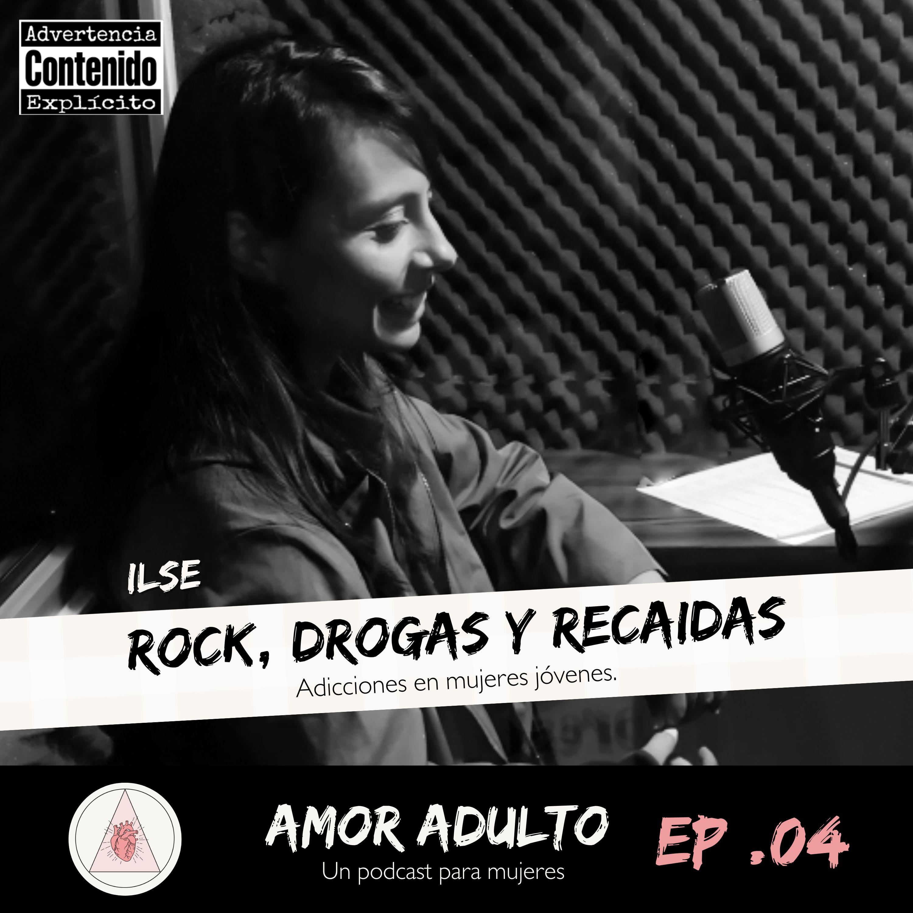 EP 04: Rock, Drogas y Recaídas (Adicciones en mujeres jóvenes) episode artwork