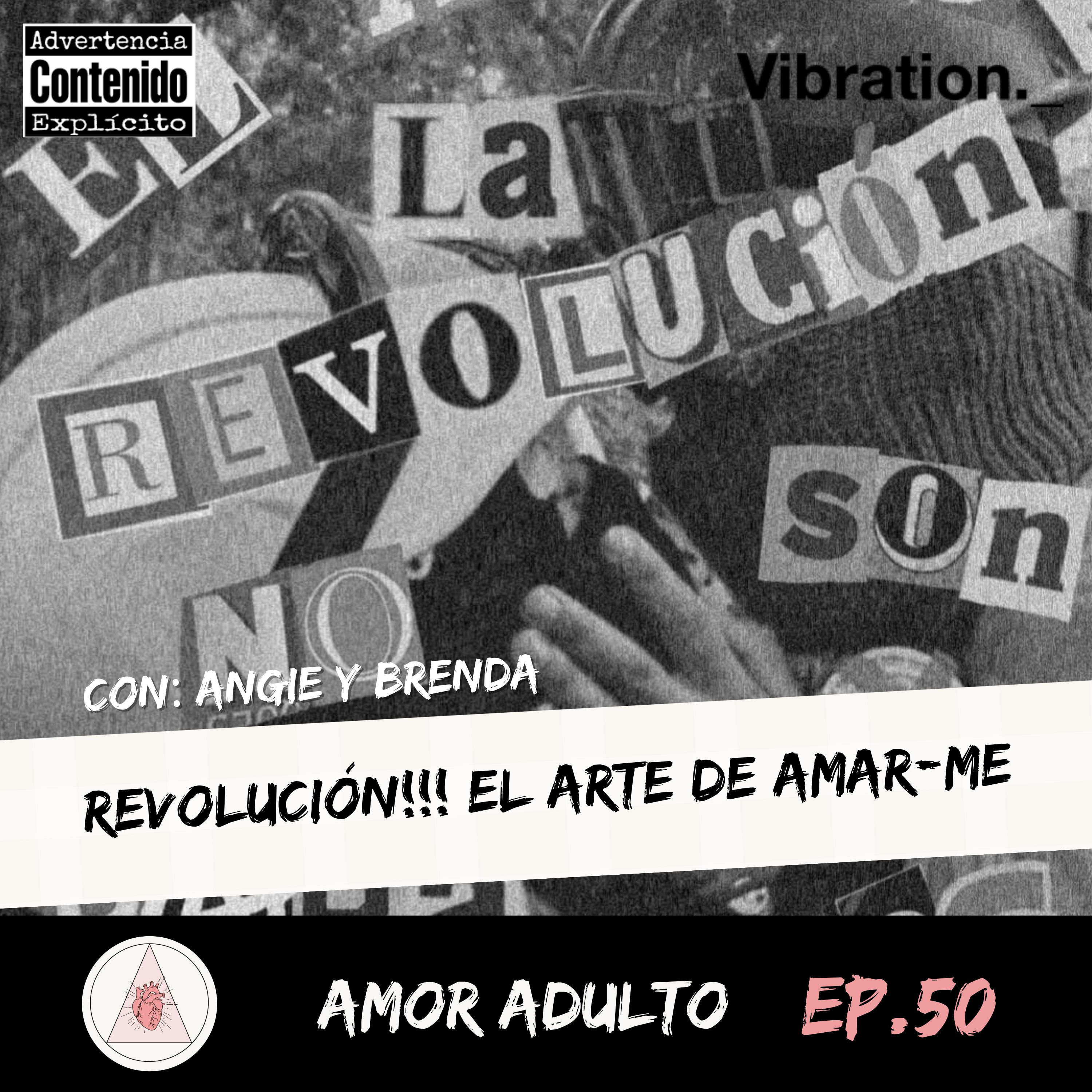 T3 EP50: REVOLUCIÓN!!! EL ARTE DE AMAR-ME (CON ANGIE Y BRENDA) episode artwork