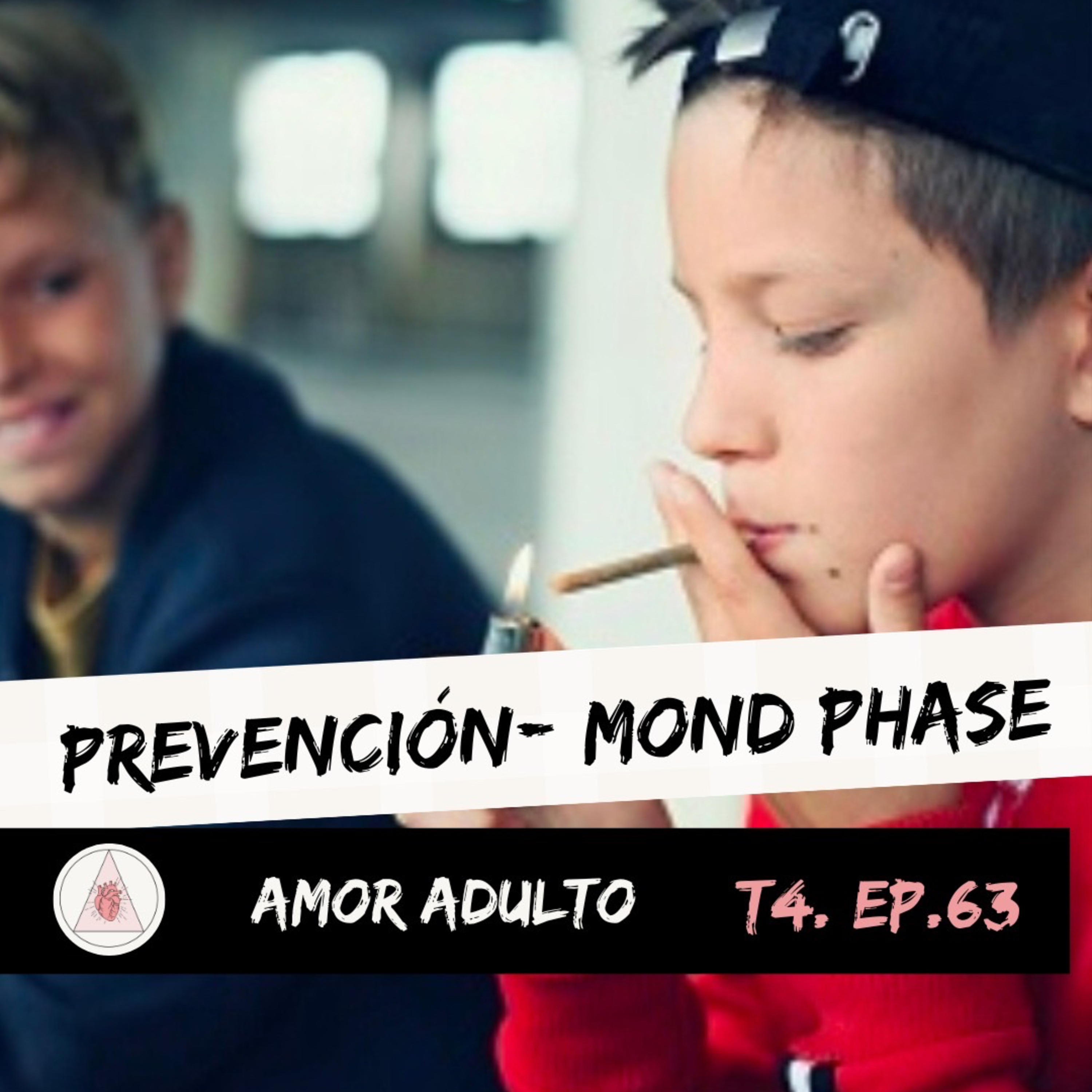 T4 EP 63: PREVENCIÓN - MOND PHASE episode artwork