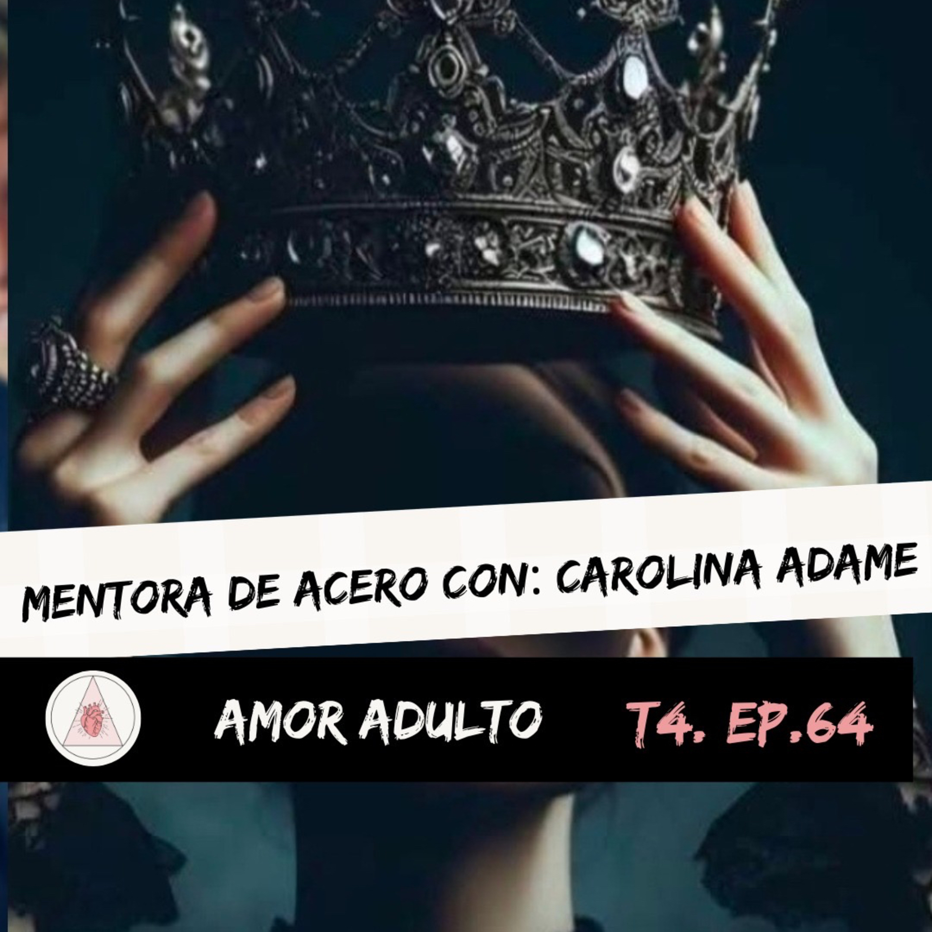T4 EP64: MENTORA DE ACERCO CON: CAROLINA ADAME  episode artwork