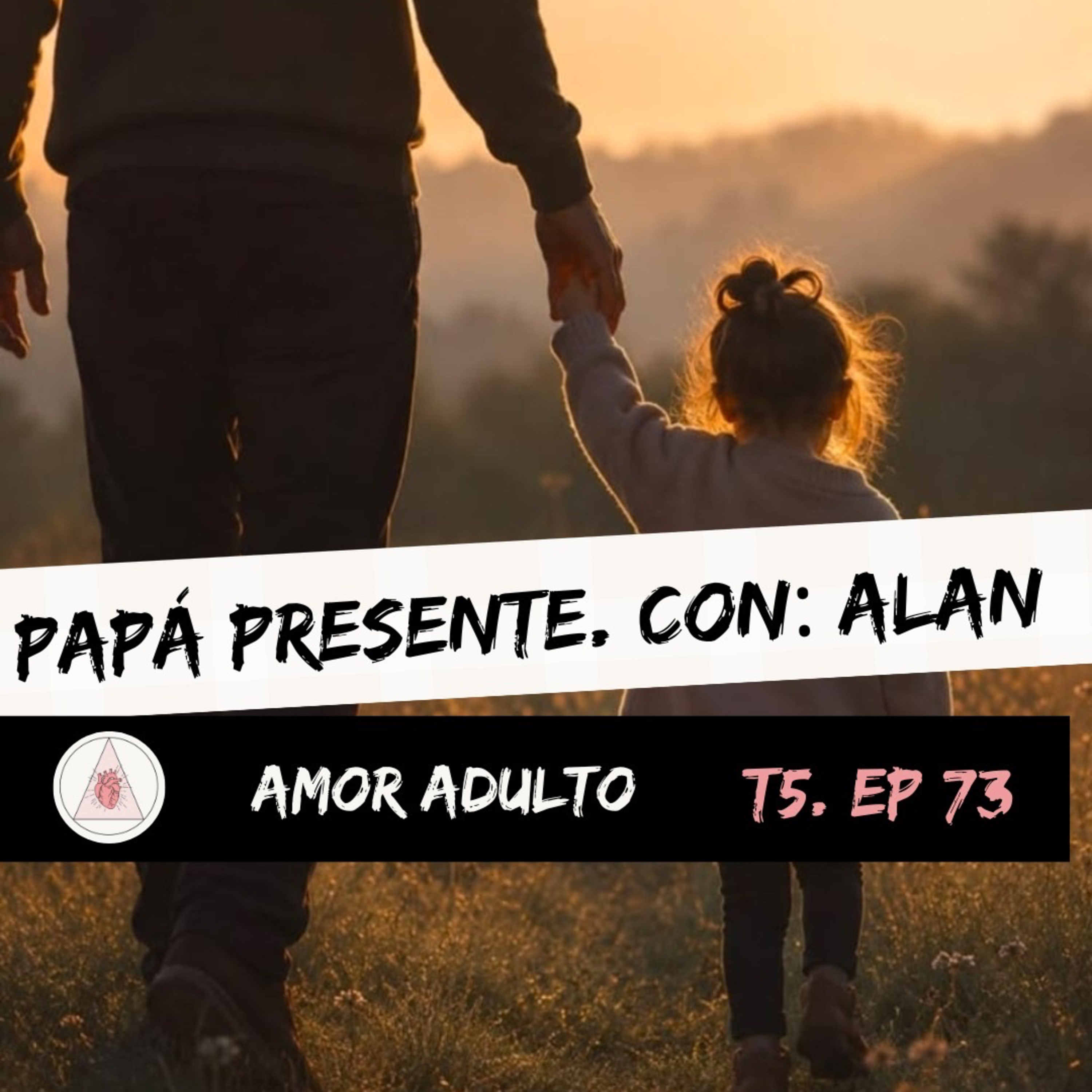 T5 EP 73 PAPÁ PRESENTE. CON : ALAN episode artwork