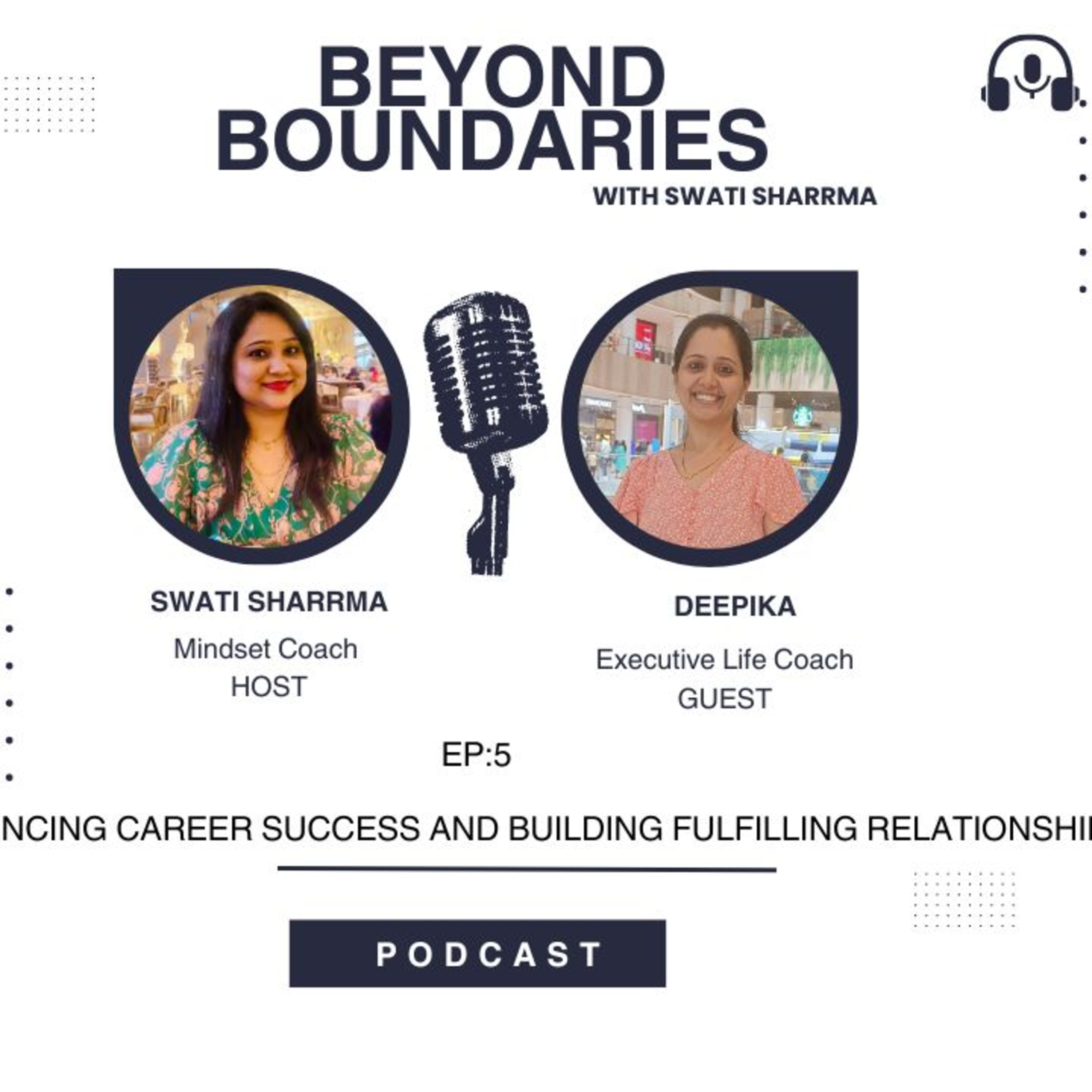 EP5 : Balancing Career Success and Building Fulfilling Relationships episode artwork