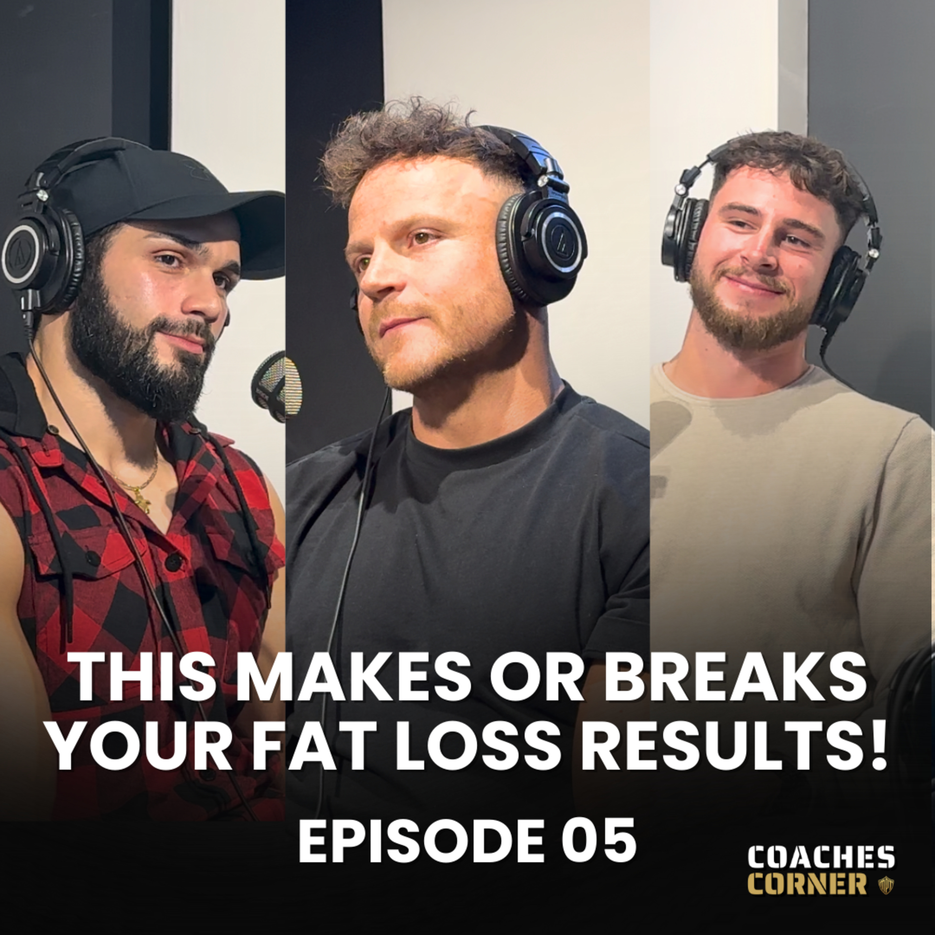 The Raw TRUTH About FAT Loss SUCCESS And FAILURE | Coaches Corner Ep. 005 episode artwork