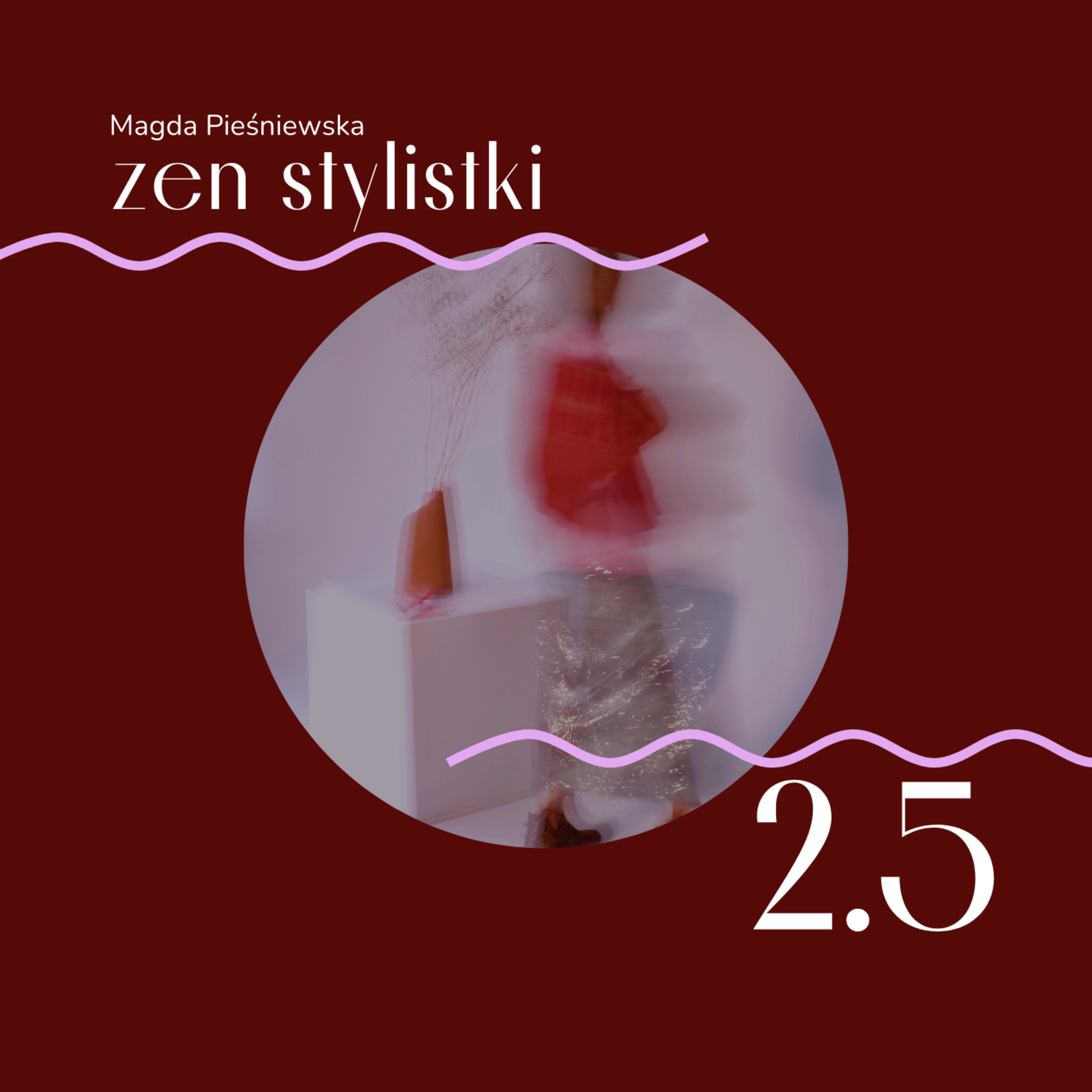 2.5 Styl zaczyna się w jelitach (i w łóżku). Dlaczego silna wola nie działa? episode artwork