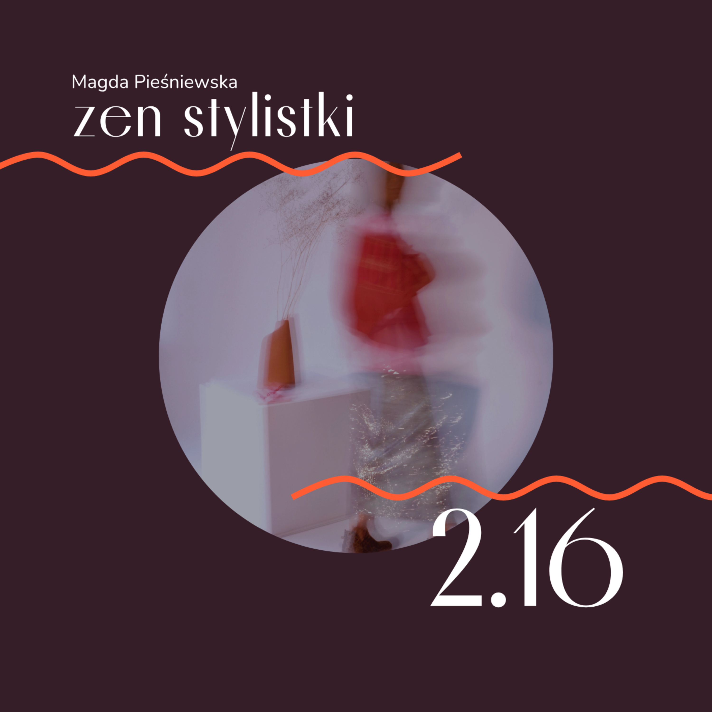 2.16 7 lat z szafą która nie była moja. I lekcje które zmieniły wszystko. episode artwork