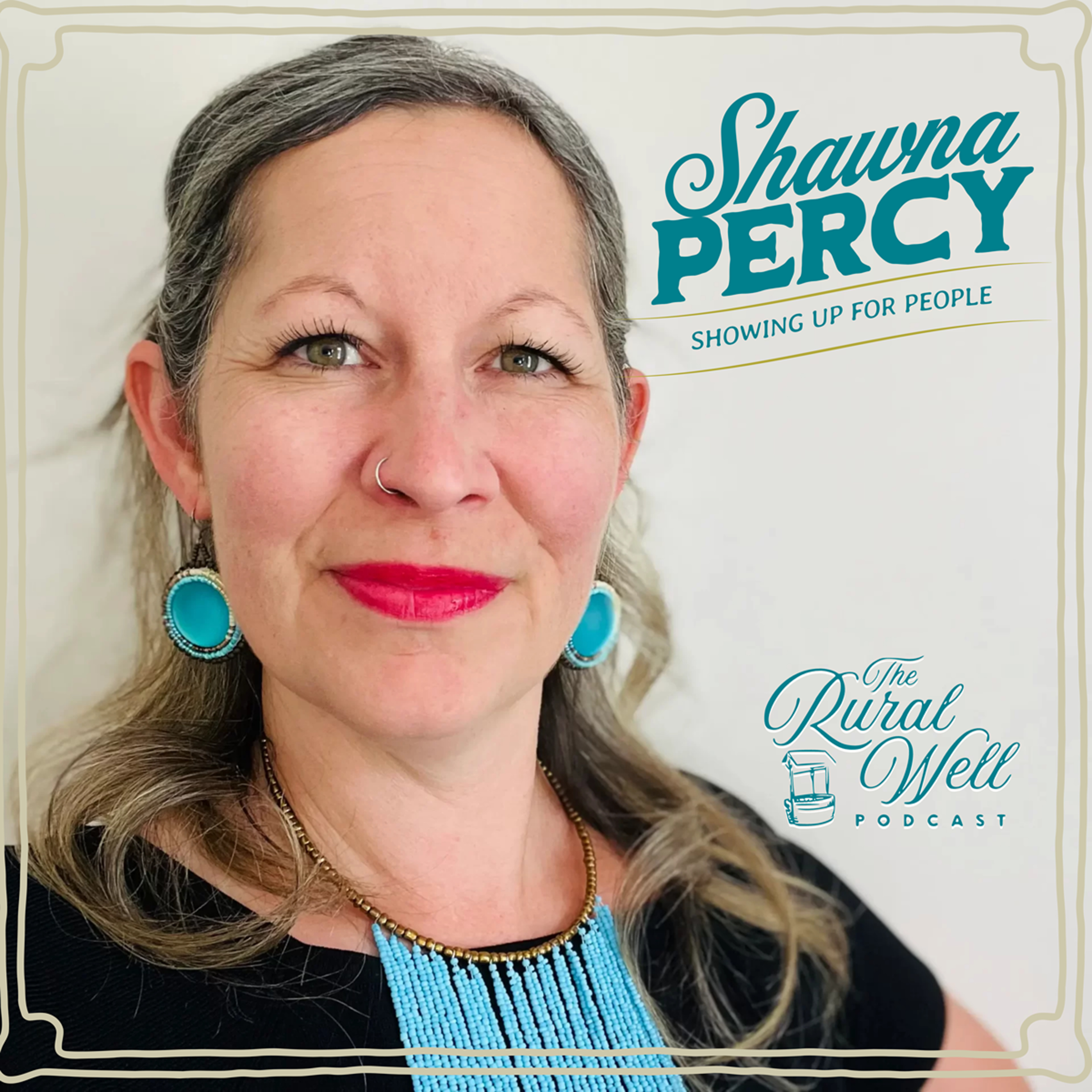 Episode 32 - Showing Up for People: A Conversation with Shawna Percy episode artwork