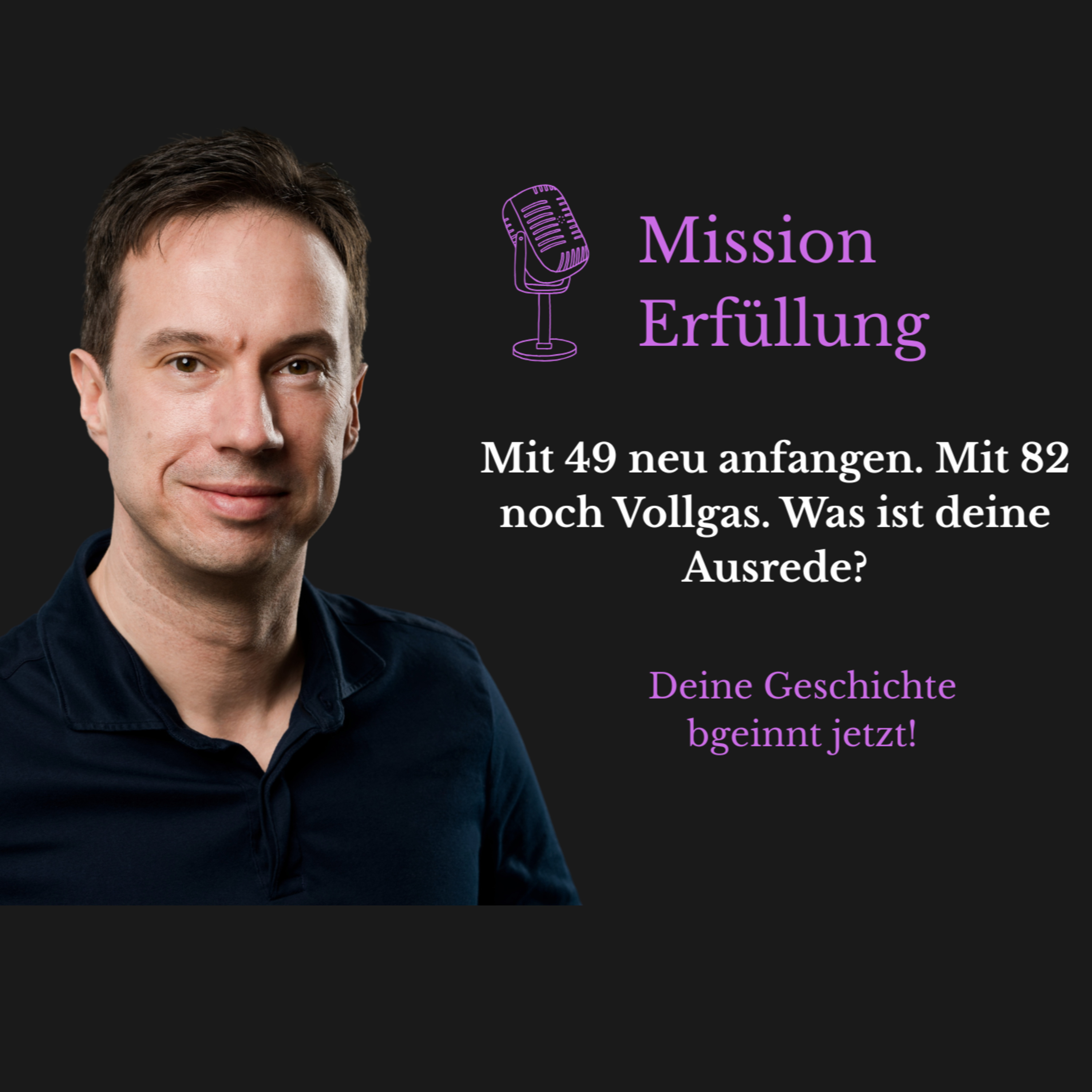Mit 49 neu anfangen. Mit 82 noch Vollgas. Was ist deine Ausrede? episode artwork