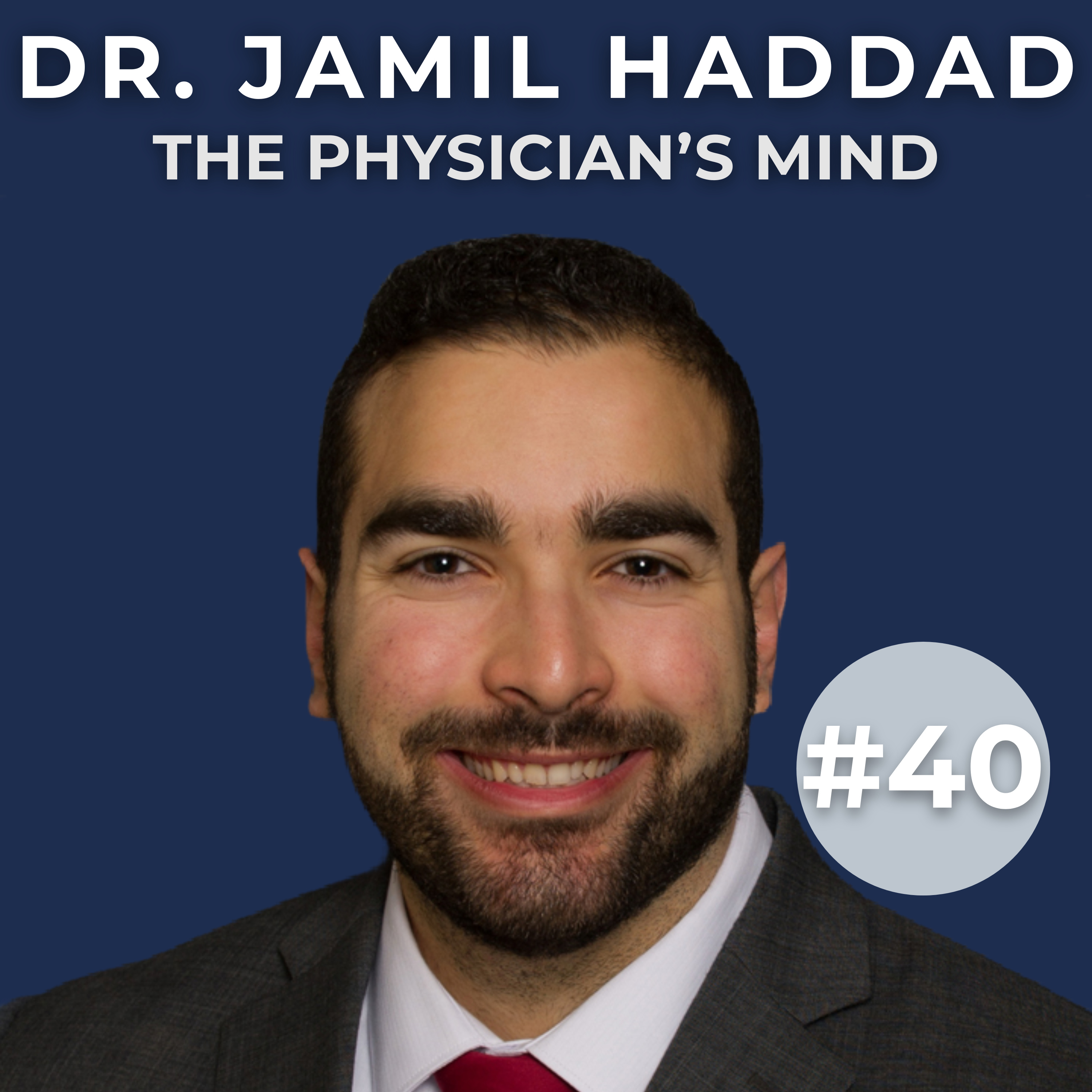 How To Succeed In Your First Year Of Residency | Dr. Jamil Haddad (#40)