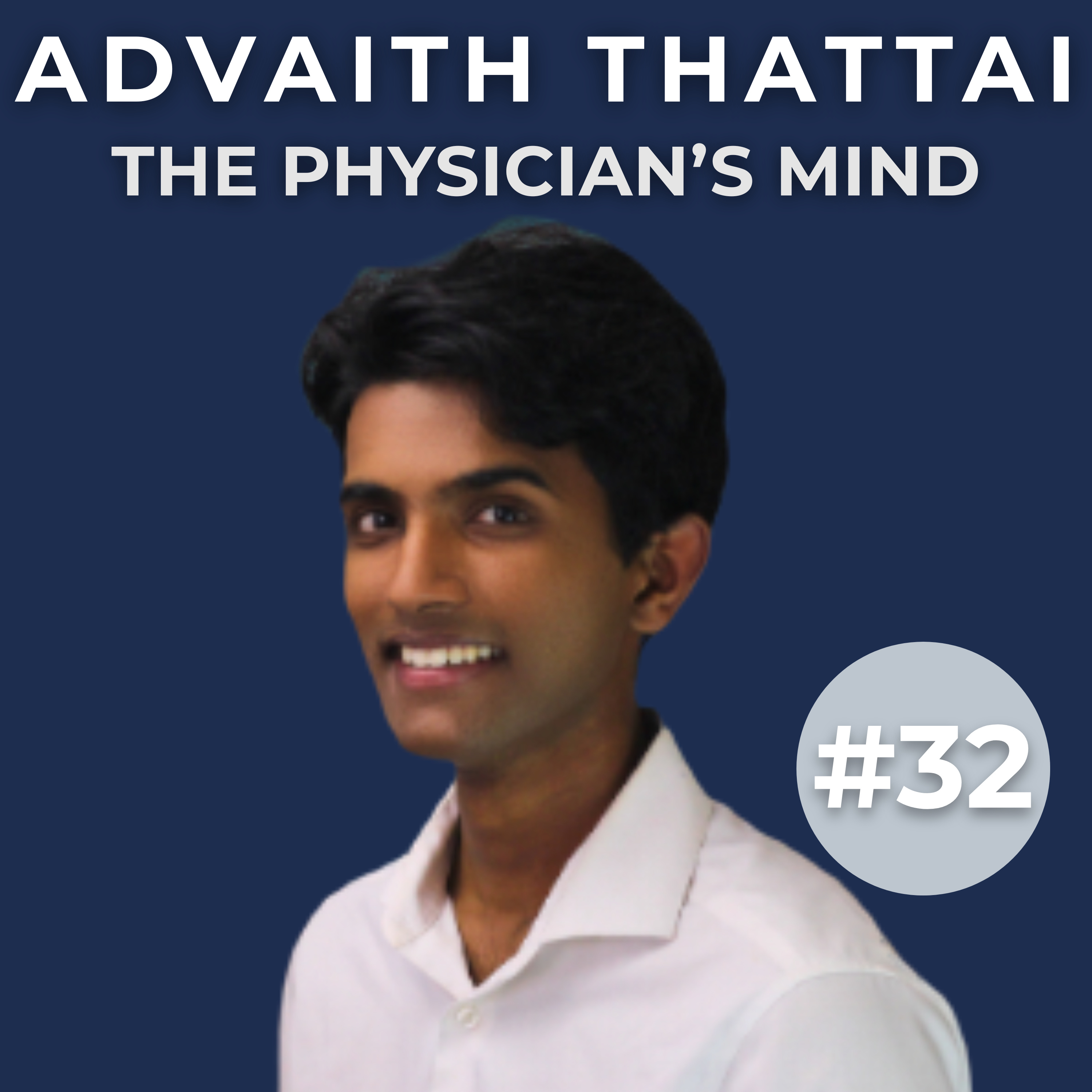 Multilingual, Motivated, and Mentorship-Driven: Future Doc Advaith Thattai’s Journey And Goals (#32)