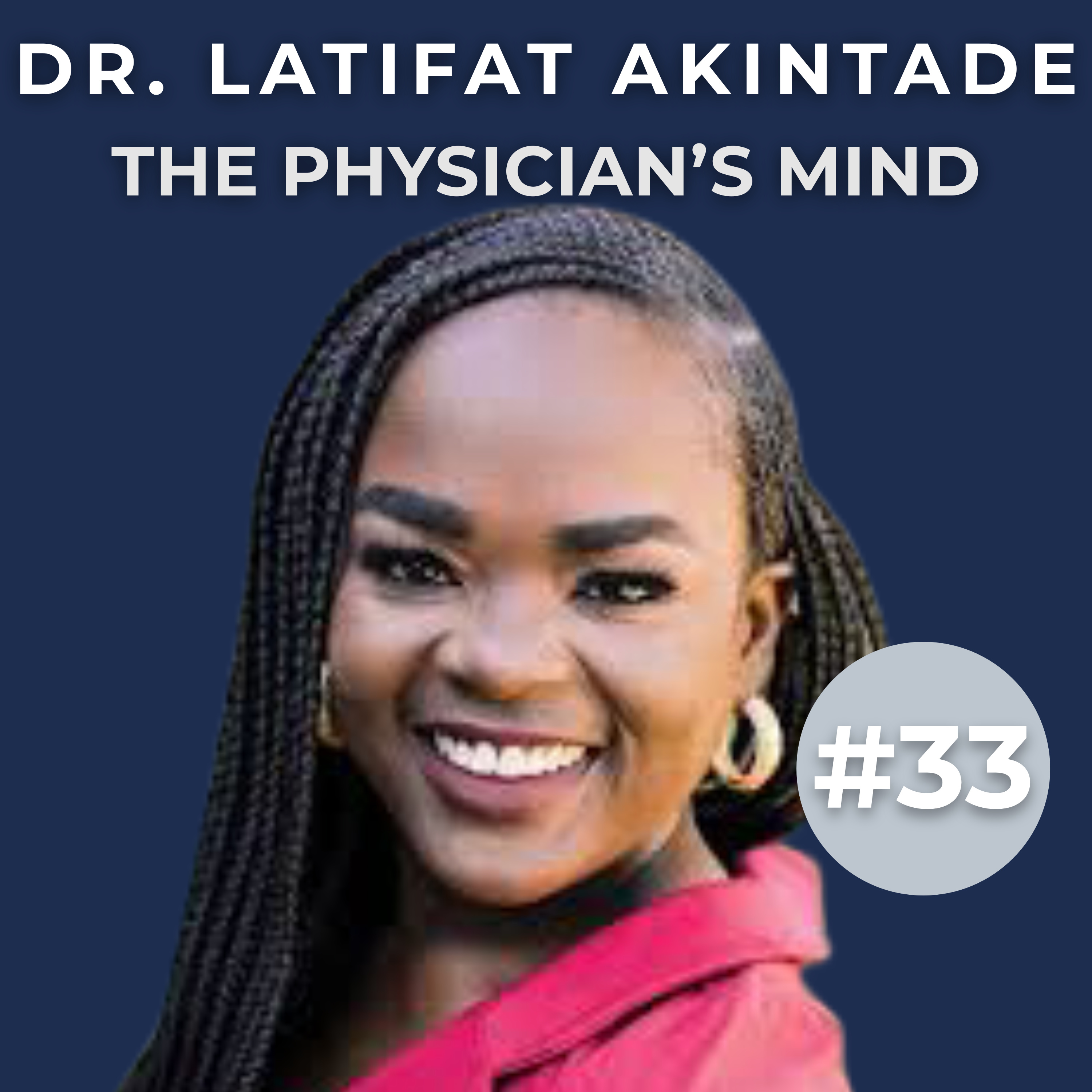 From Debt to Millions: A Physician’s Blueprint to Thrive With Dr. Latifat Akintade (#33)