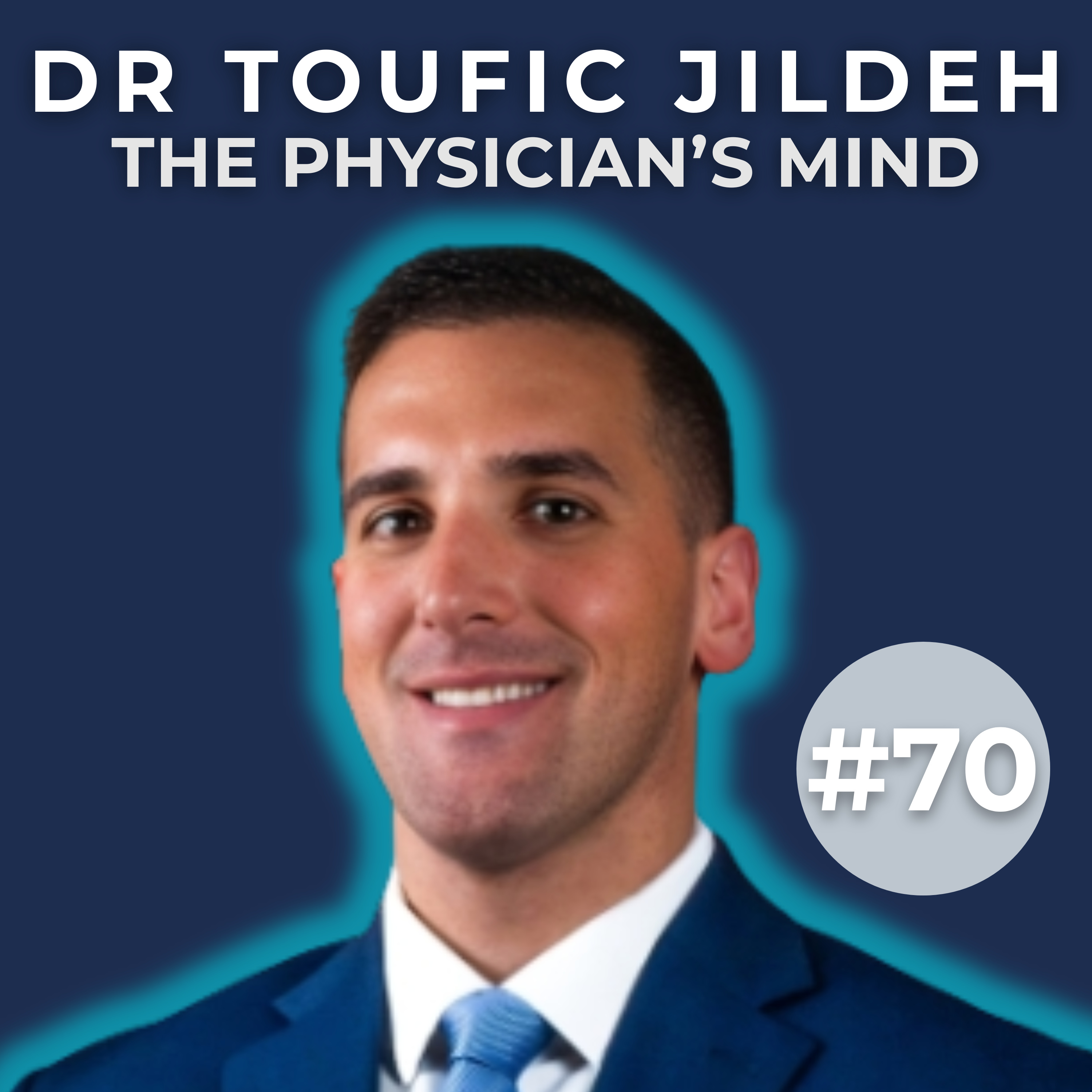 Building an Elite Career: Dr. Toufic Jildeh on the Journey To Success | The Physician’s Mind