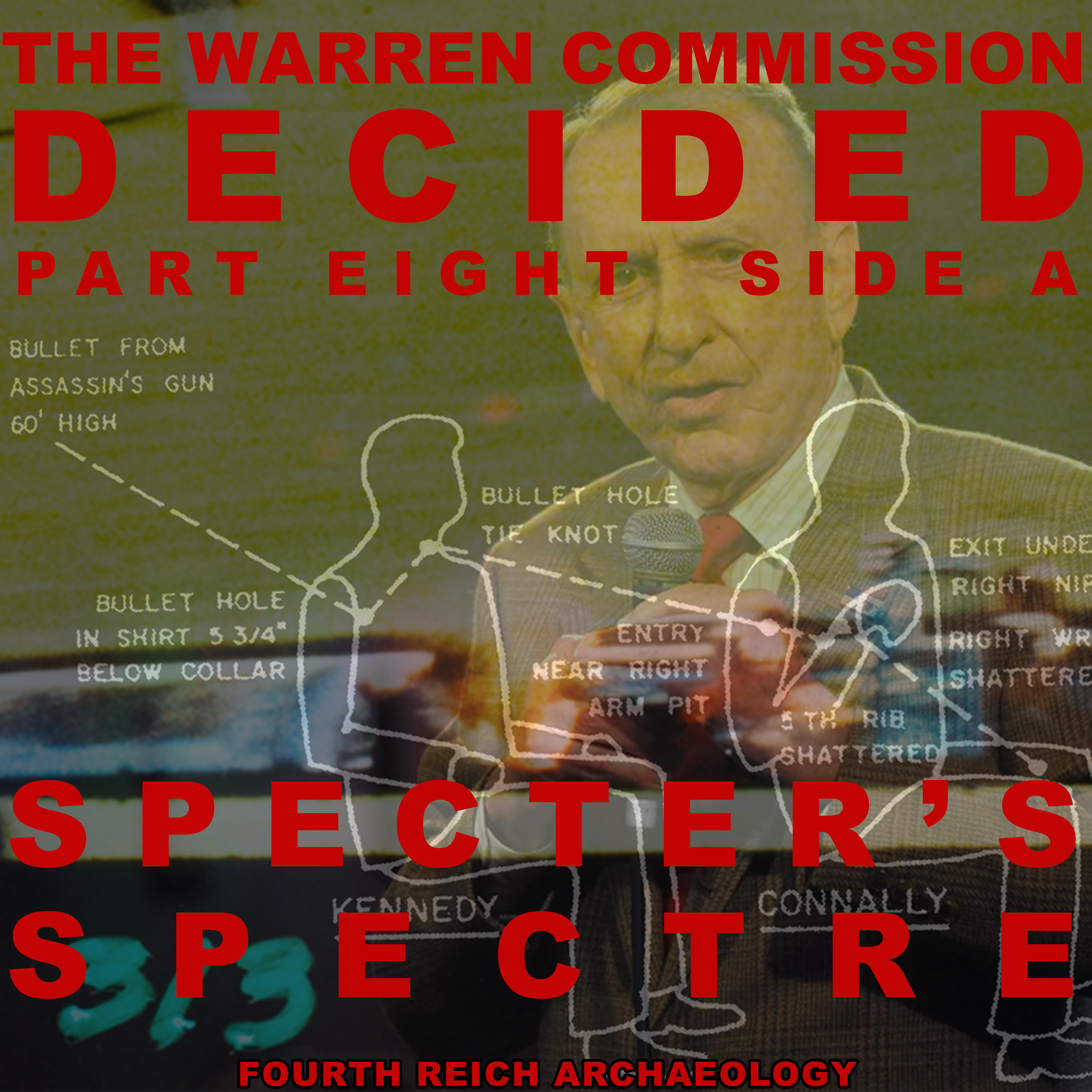 #029 - The Warren Commission Decided 8: Specter's Spectre (Side A)