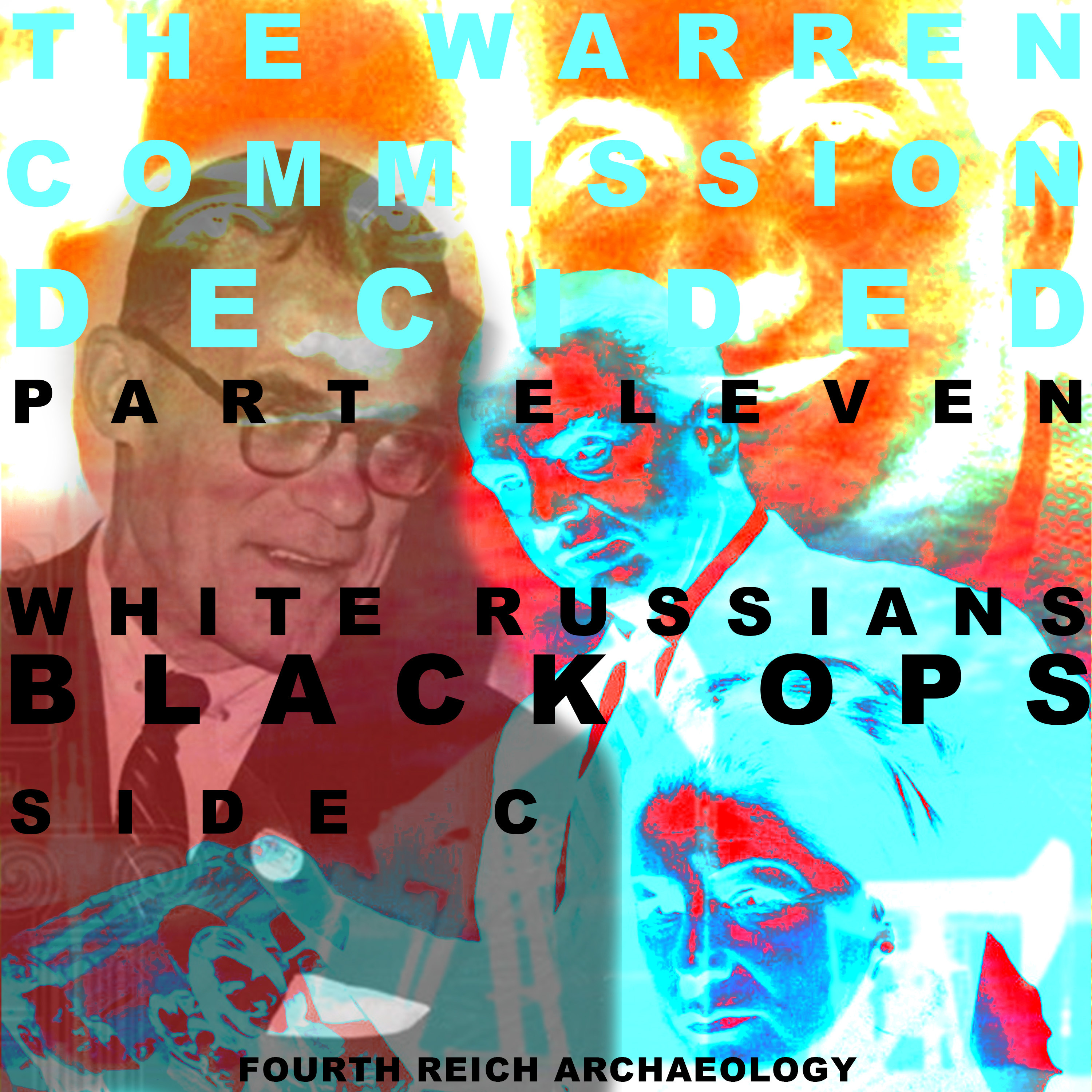 #037 - The Warren Commission Decided 11: White Russians / Black Ops pt. C