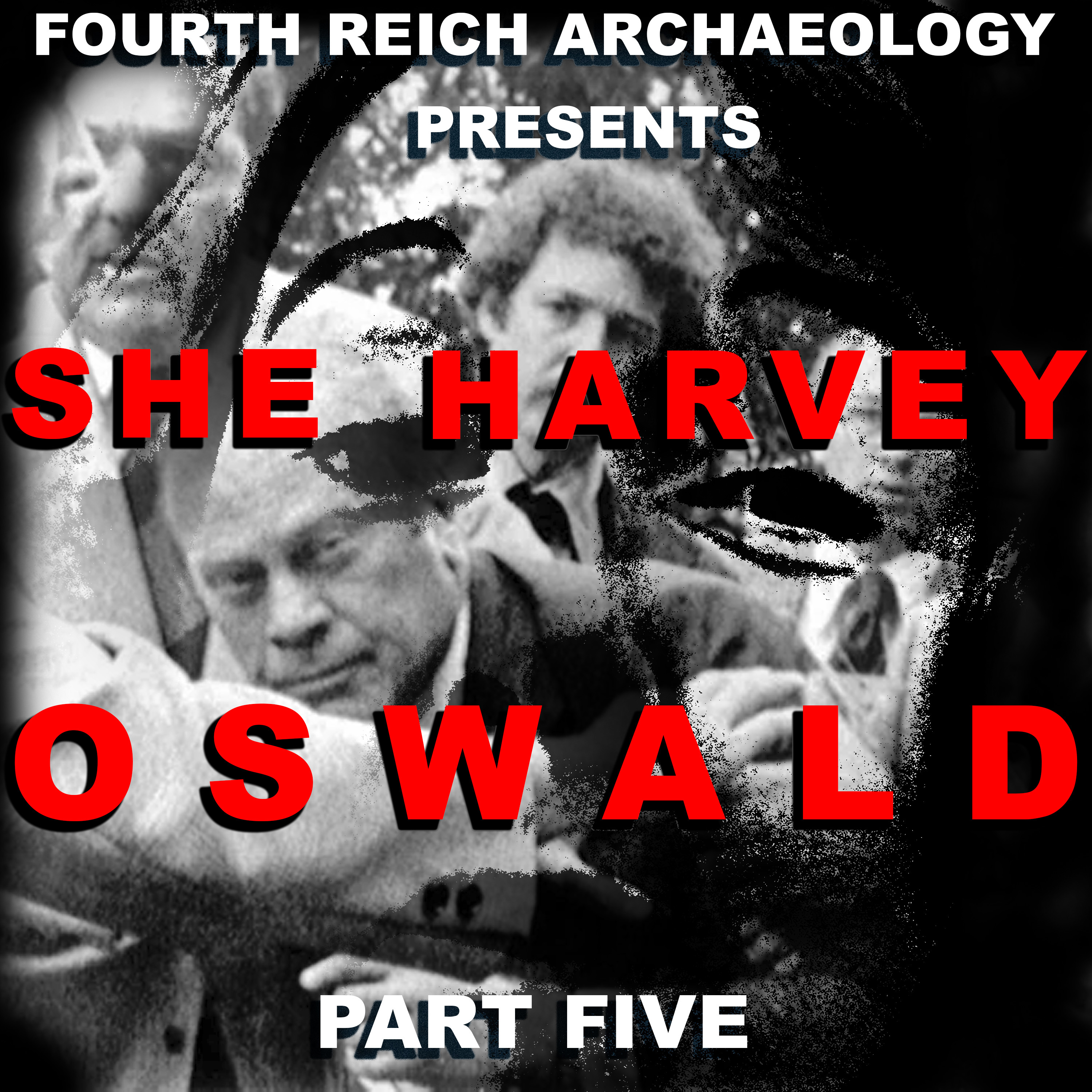 #085 - She Harvey Oswald, Part 5