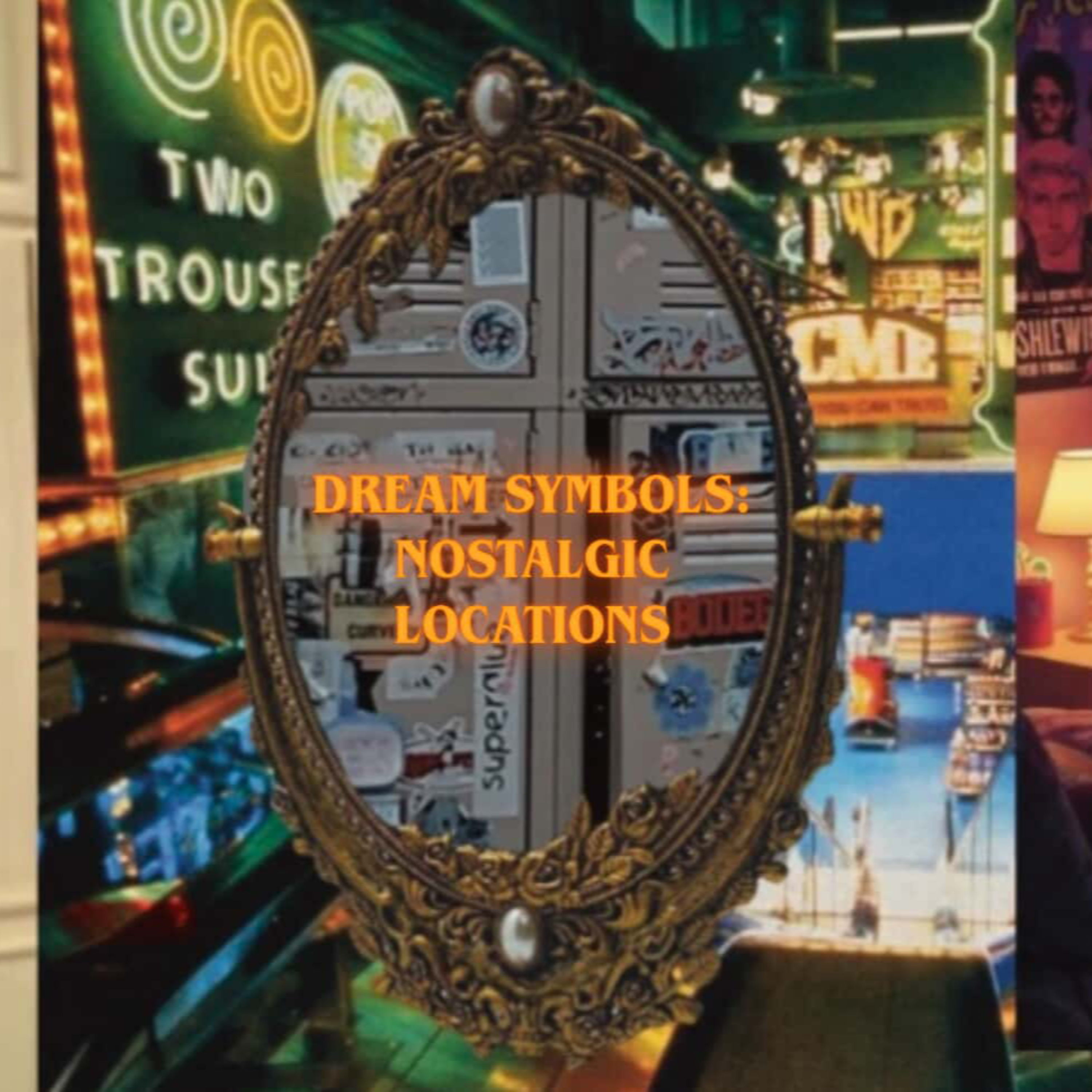 s2 e8: Dream Symbols: Nostalgic Locations episode artwork