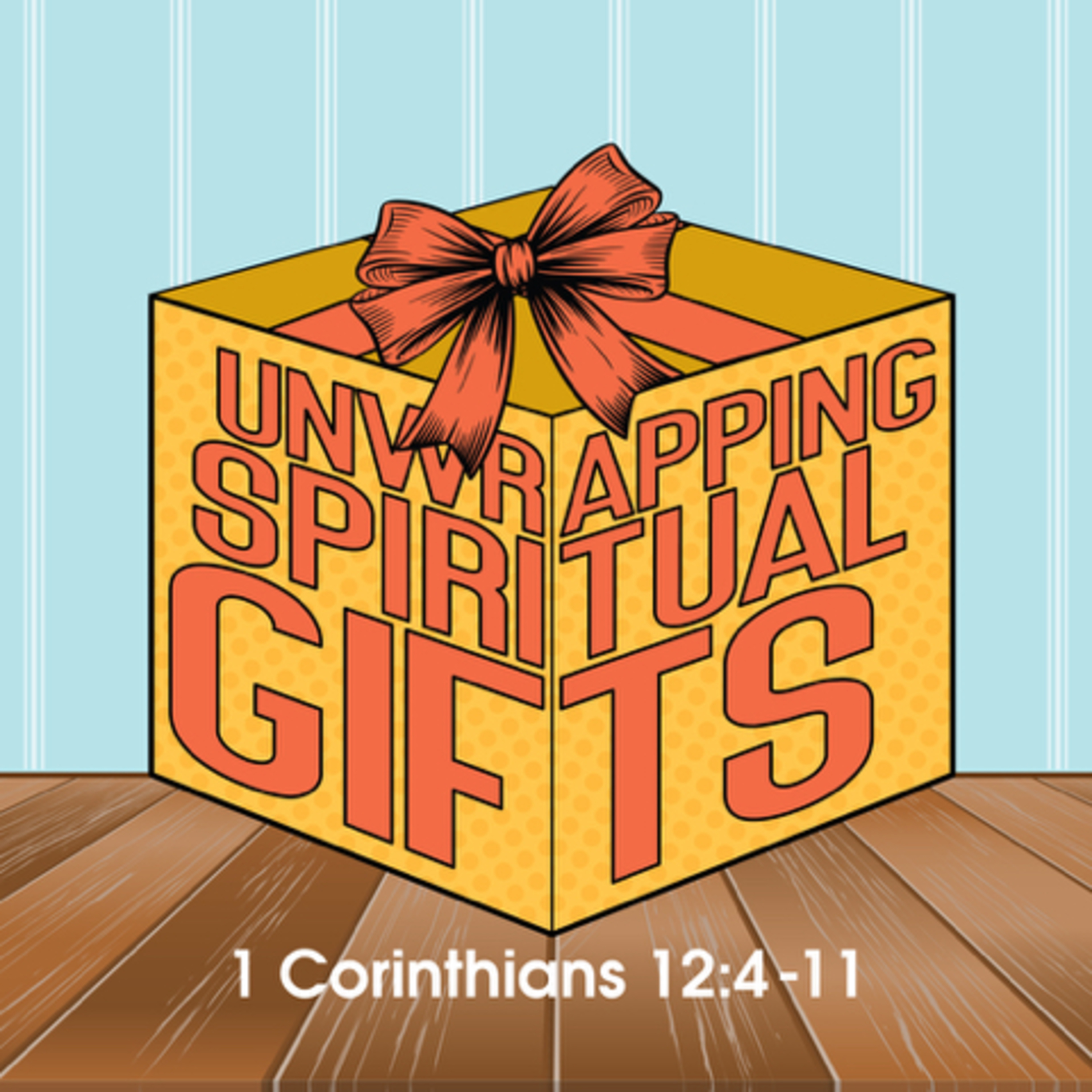 Body of Christ Week 1-Unwrapping Your Spiritual Gifts (1 Corinthians 12:4-11) episode artwork