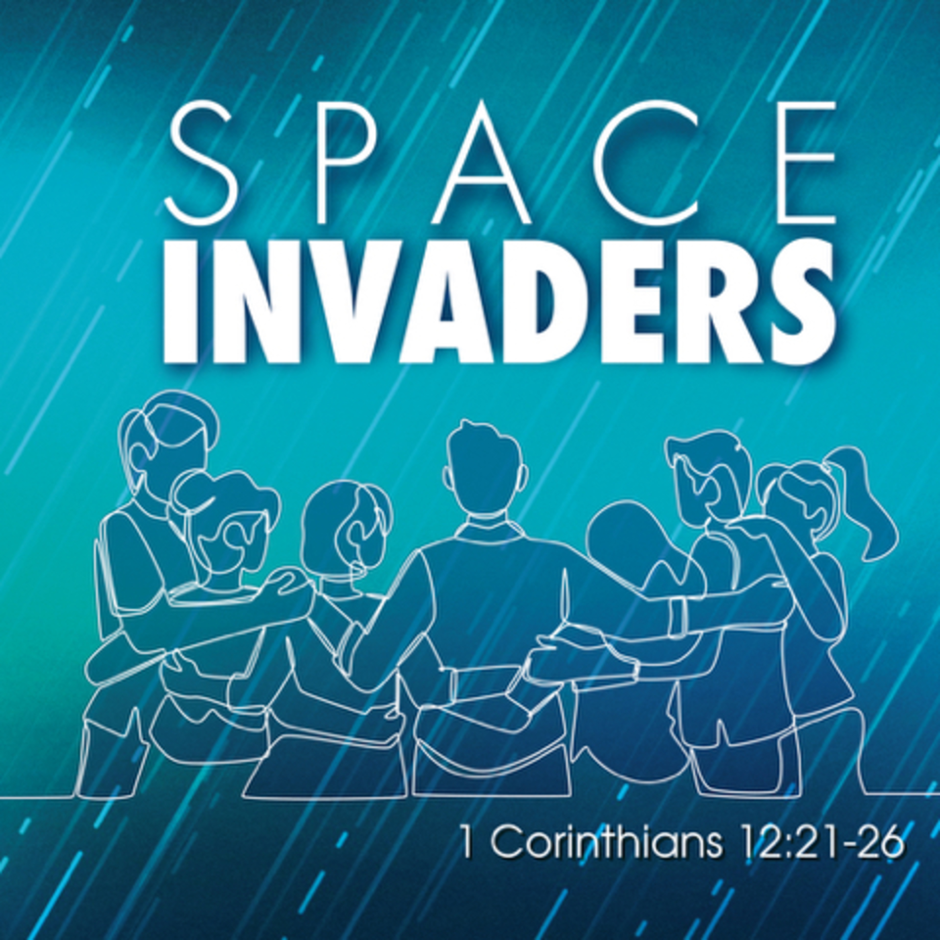 Body of Christ Week 3-Space Invaders: 1 Corinthians 12:21-26 episode artwork
