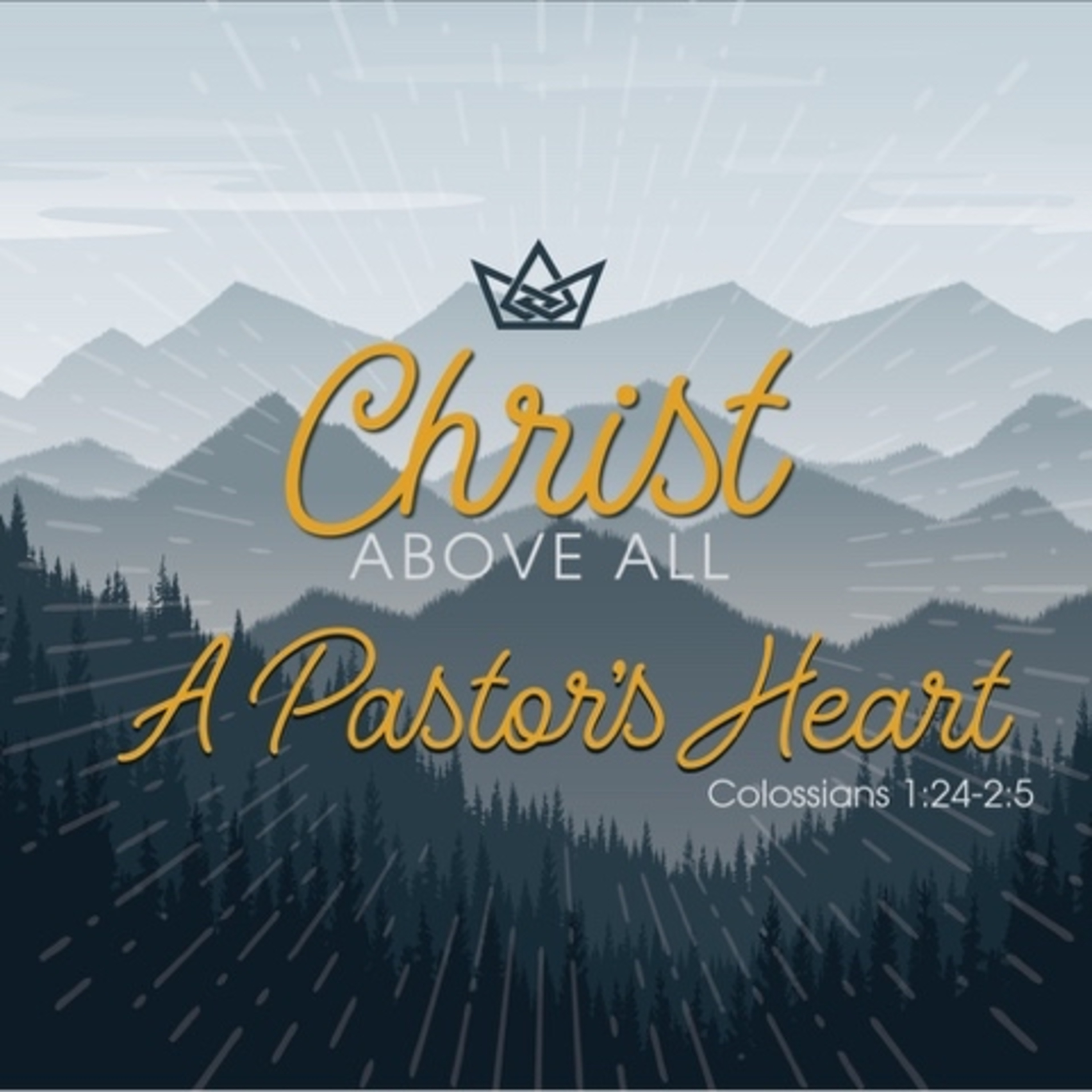 Christ Above All: A Pastor’s Heart-Colossians 1:24-2:5 episode artwork