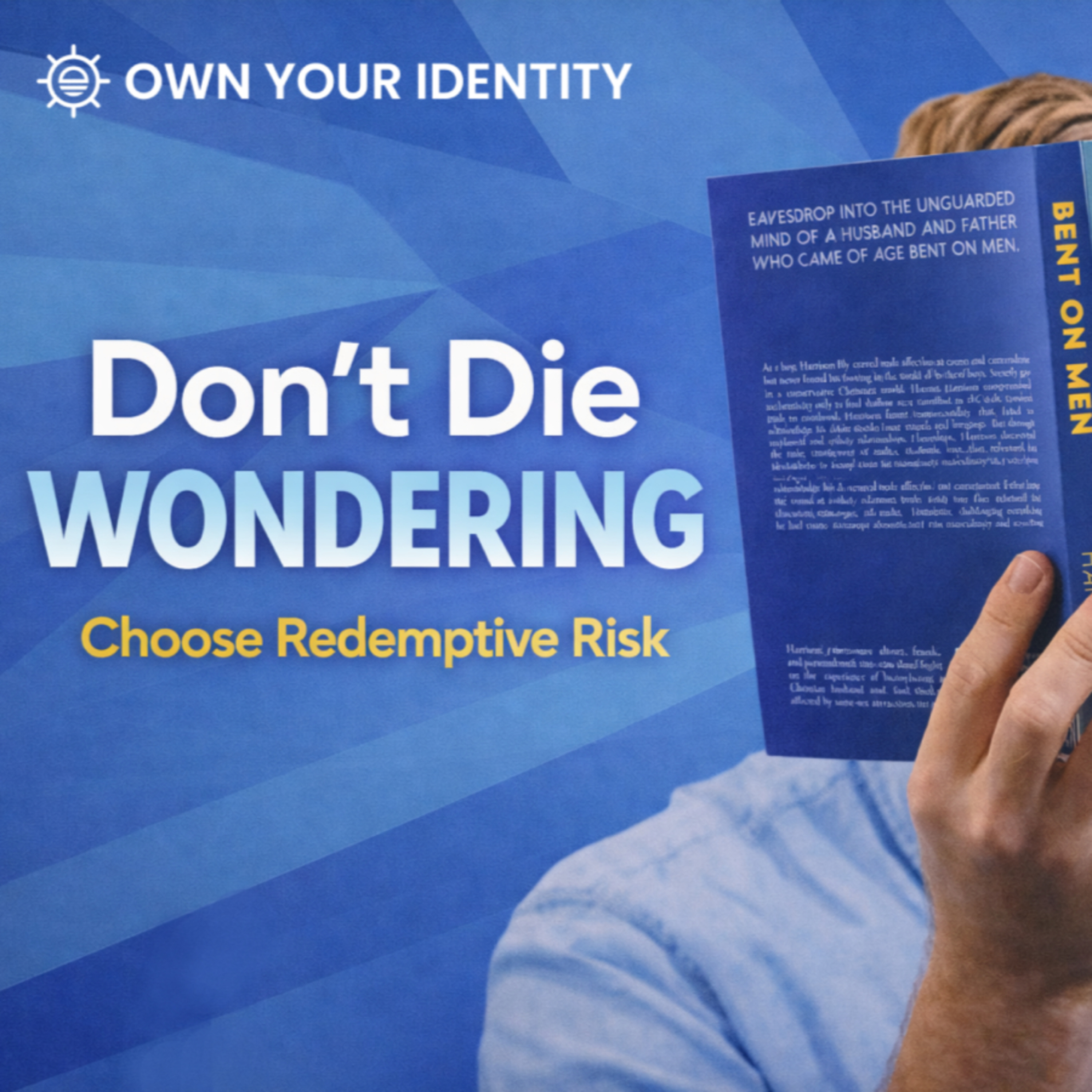 Don’t Die Wondering: Interview with Bent on Men author episode artwork